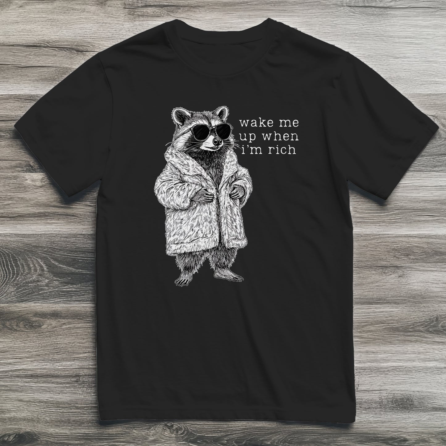 Wake Me When I'm Rich Raccoon T-Shirt