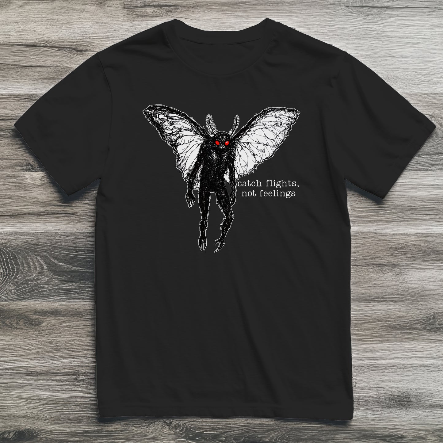 Mothman Catch Flights Not Feelings Cryptid T-Shirt
