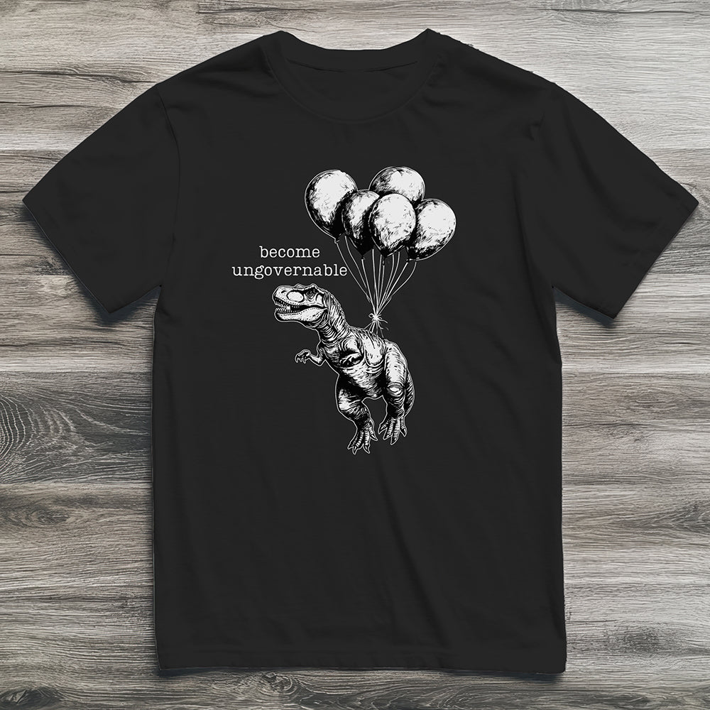 Become Ungovernable T-Rex T-Shirt