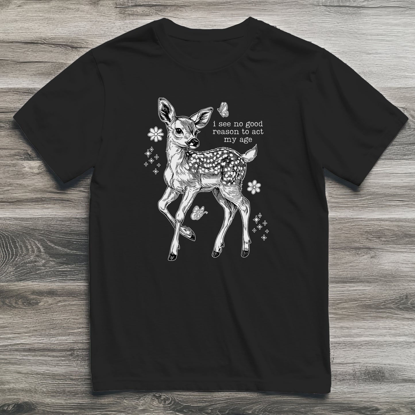Act My Age Deer T-Shirt