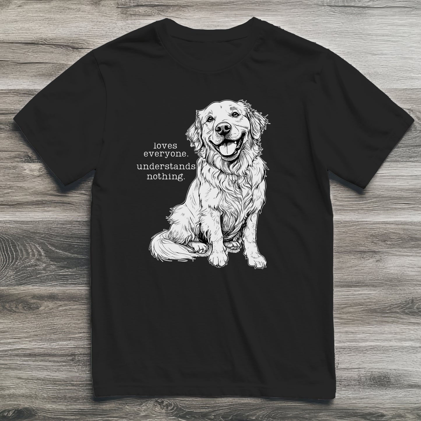 Understands Nothing Golden Retriever T-Shirt
