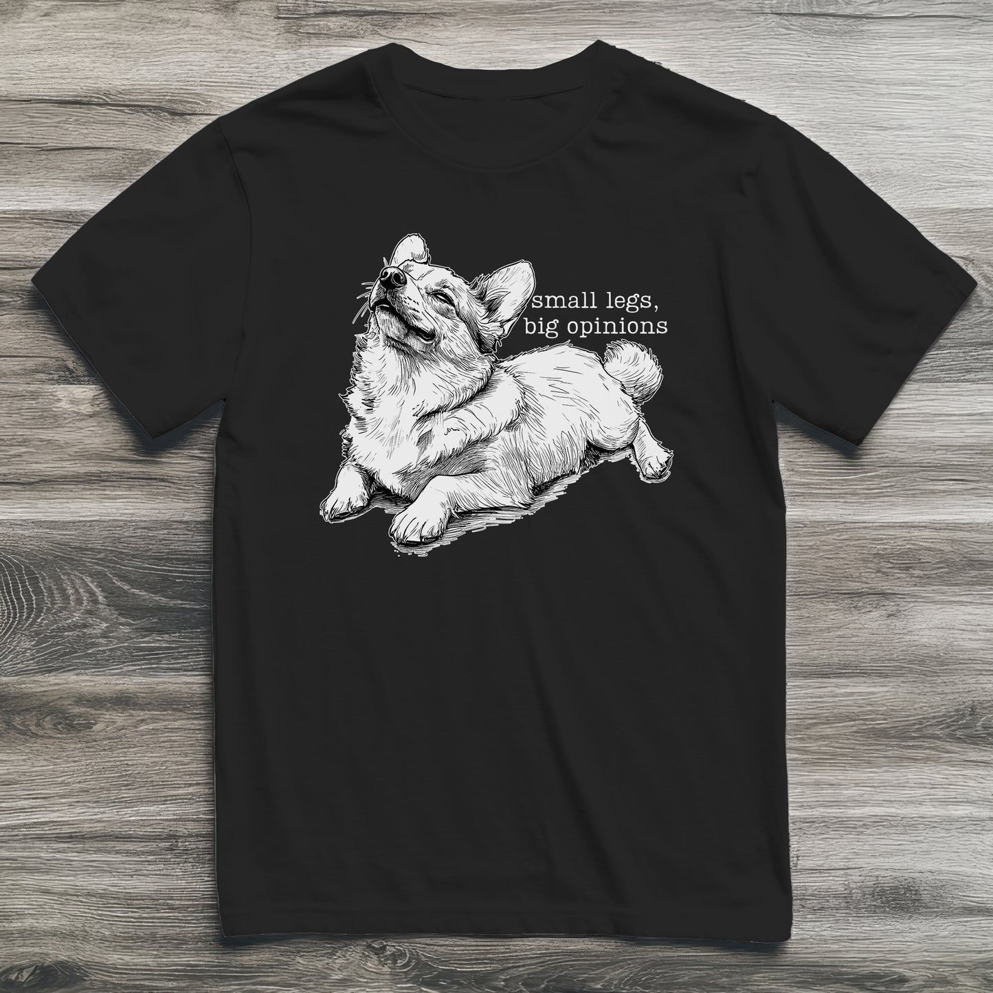 Small Legs Big Opinions Corgi T-Shirt