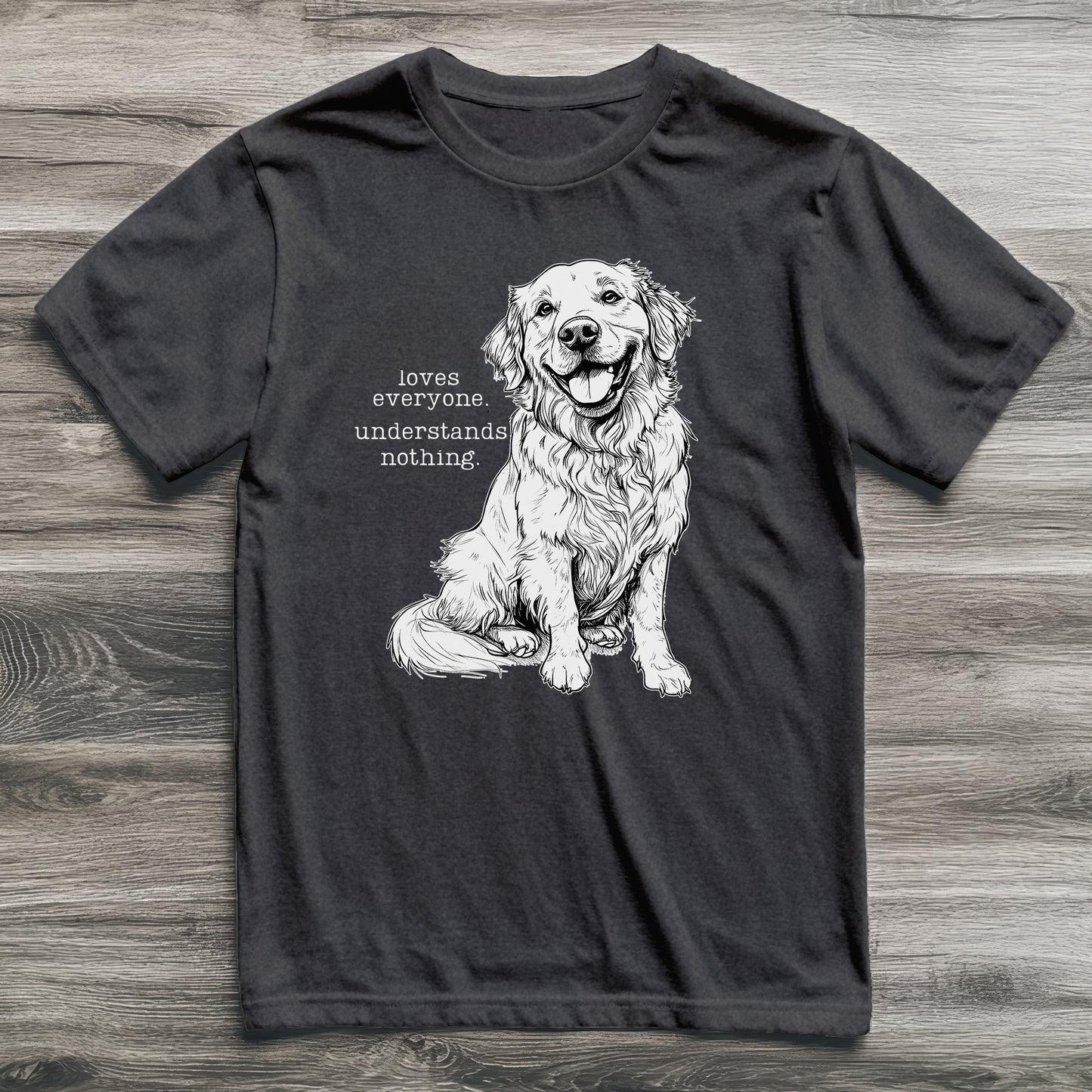 Understands Nothing Golden Retriever T-Shirt