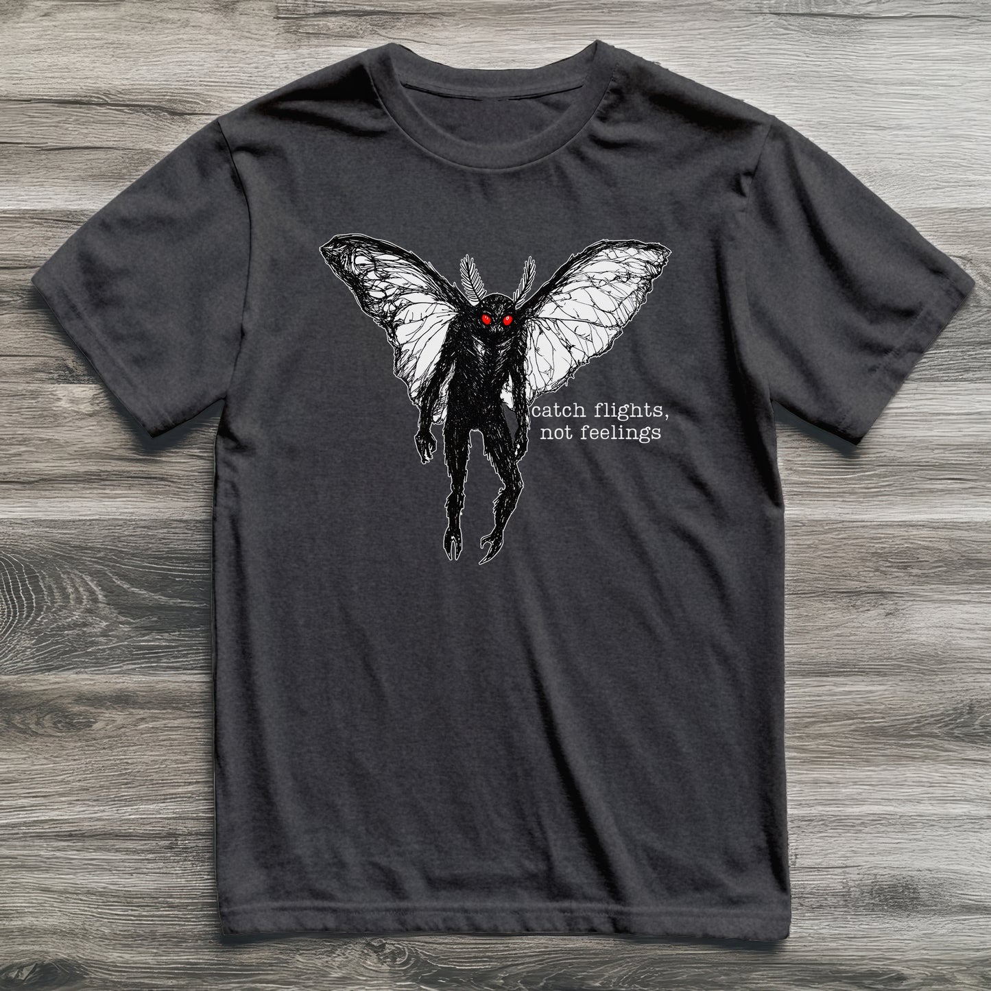 Mothman Catch Flights Not Feelings Cryptid T-Shirt