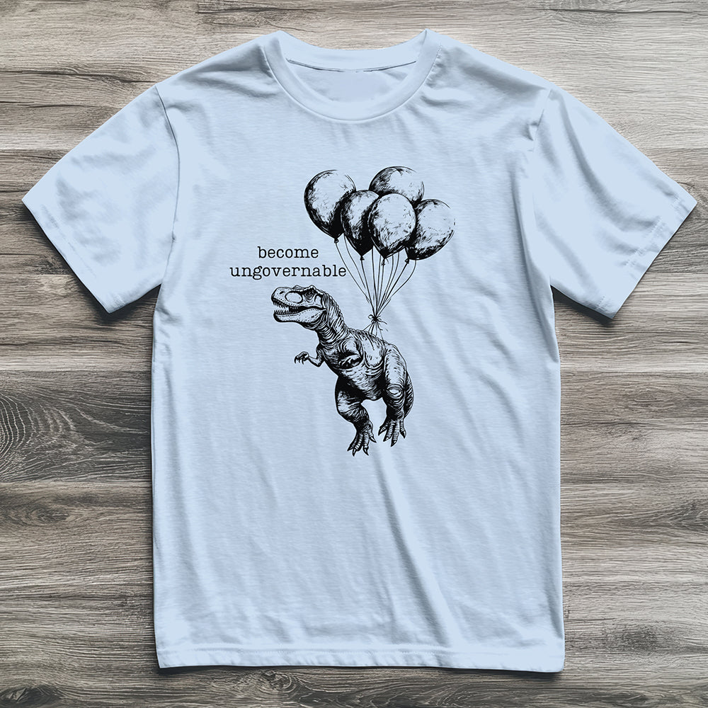 Become Ungovernable T-Rex T-Shirt