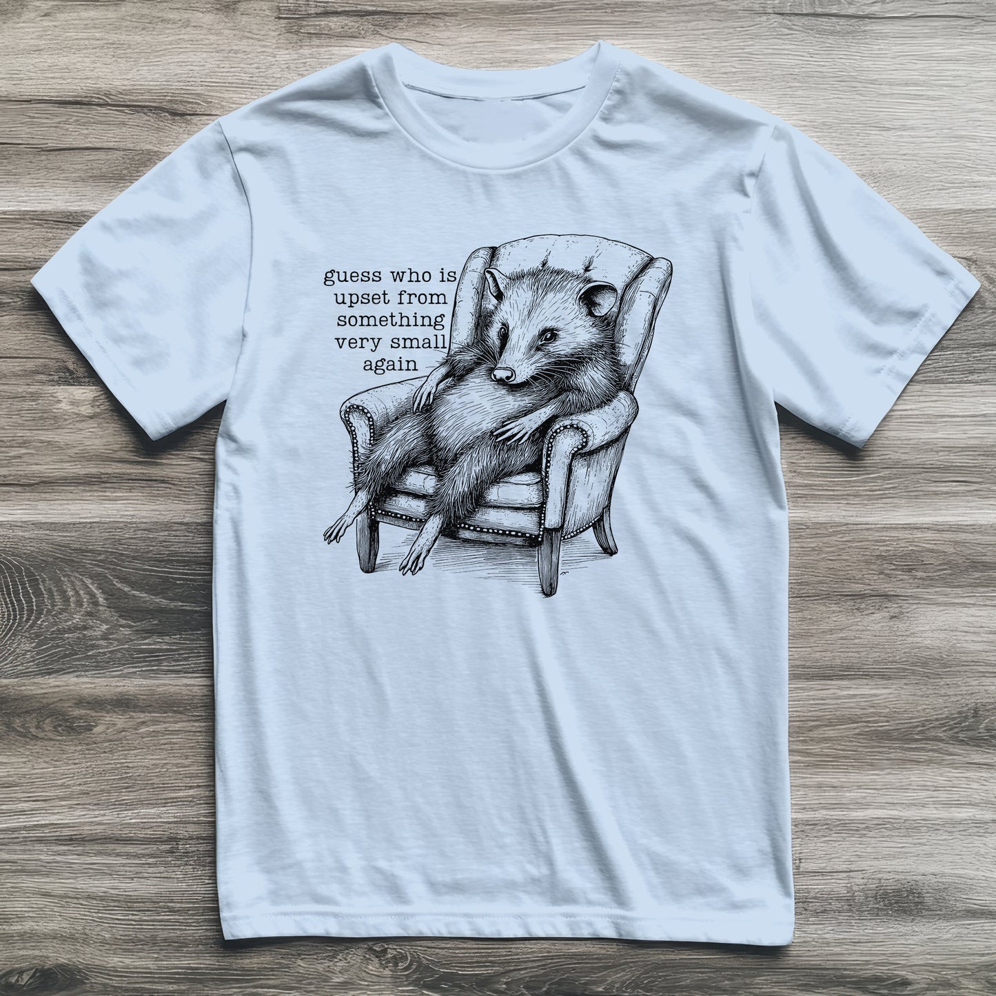 Upset Again Possum T-Shirt