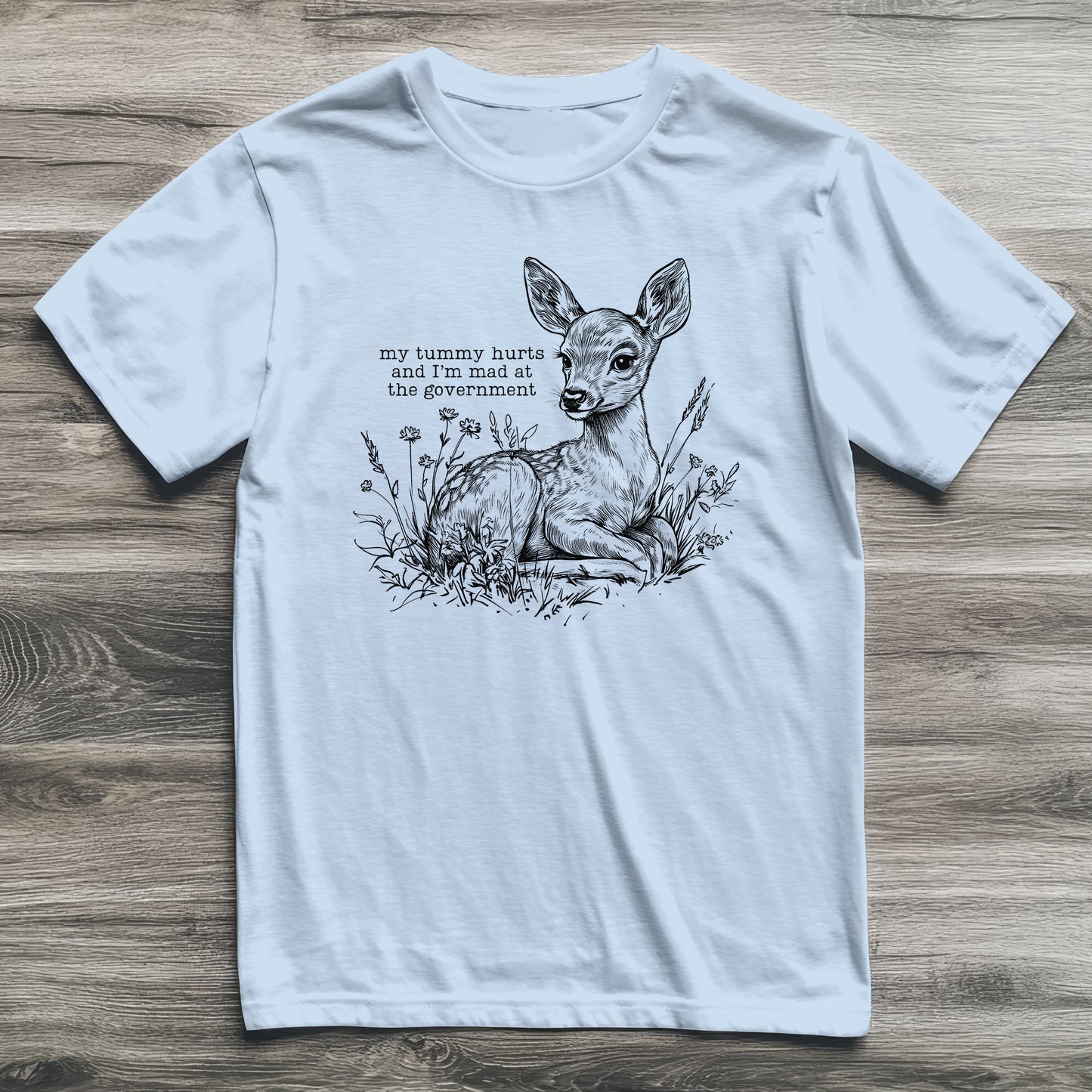 Tummy Hurts Deer T-Shirt