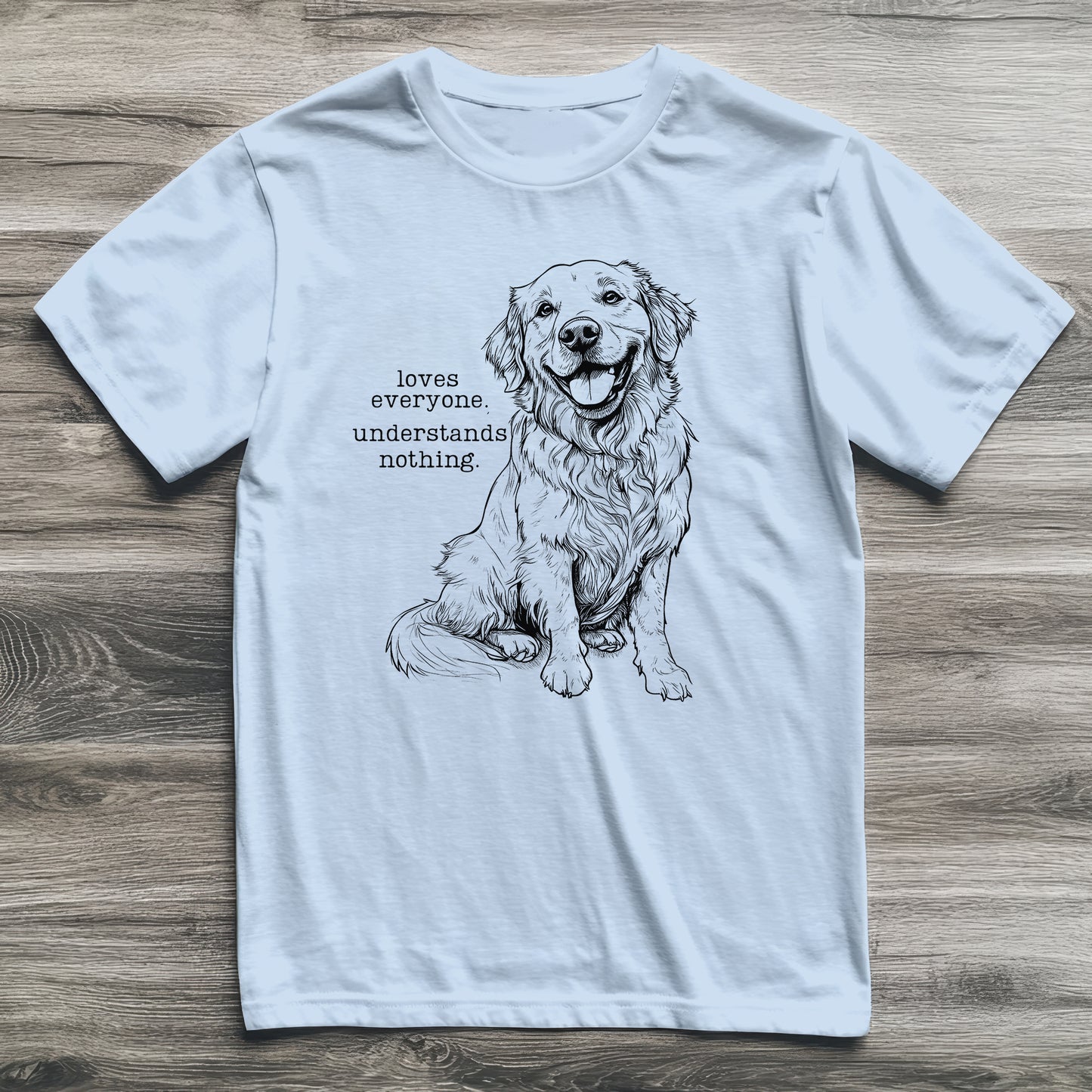 Understands Nothing Golden Retriever T-Shirt