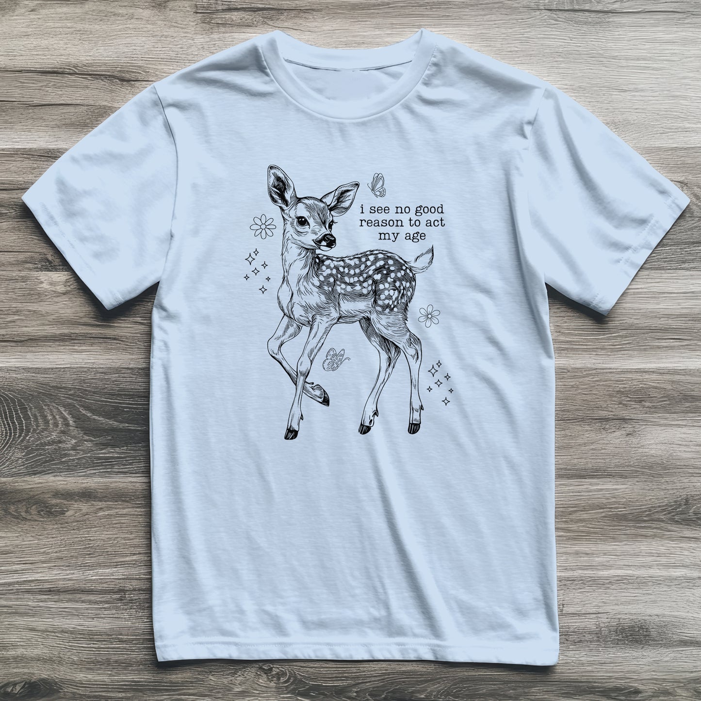 Act My Age Deer T-Shirt