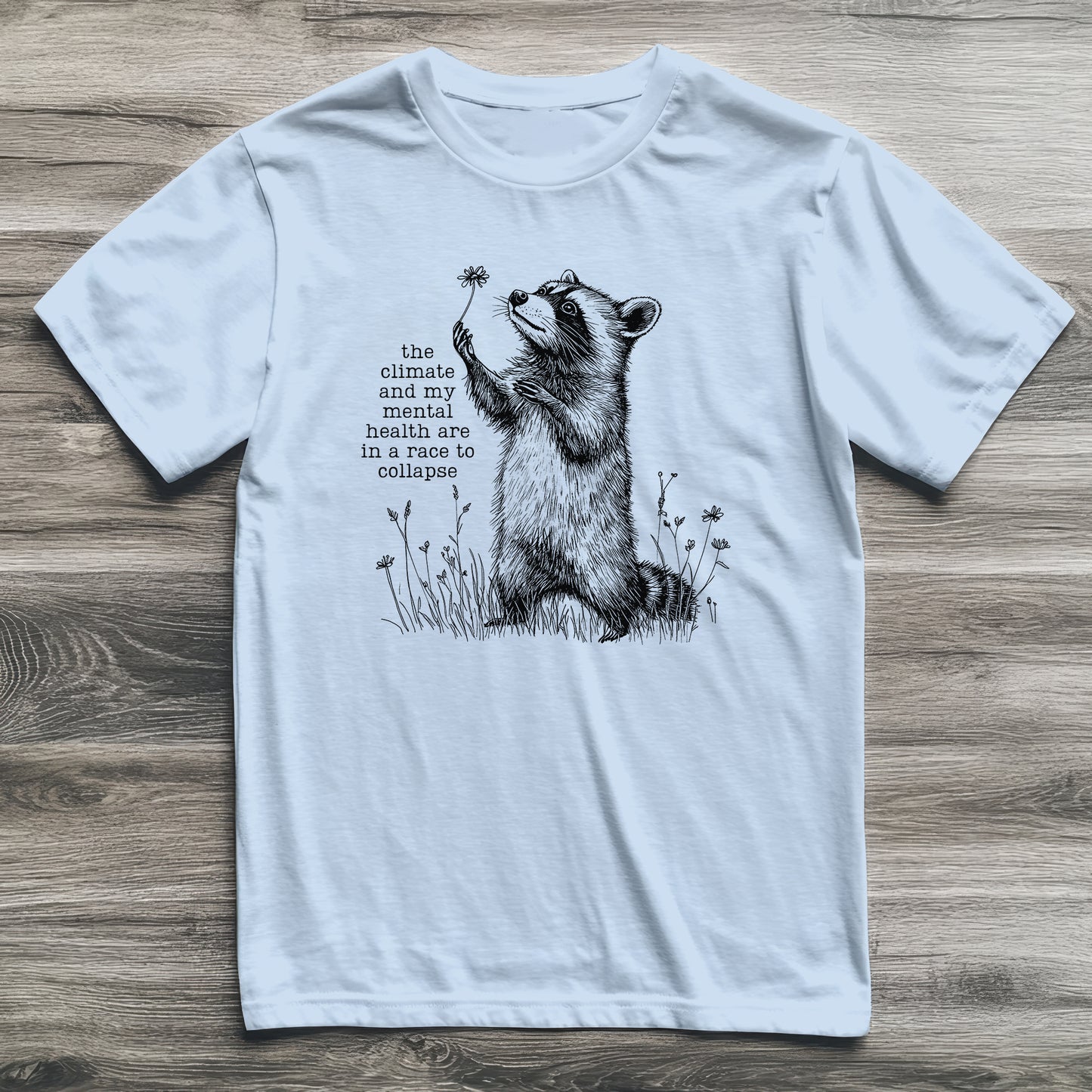 Climate Mental Collapse Raccoon T-Shirt