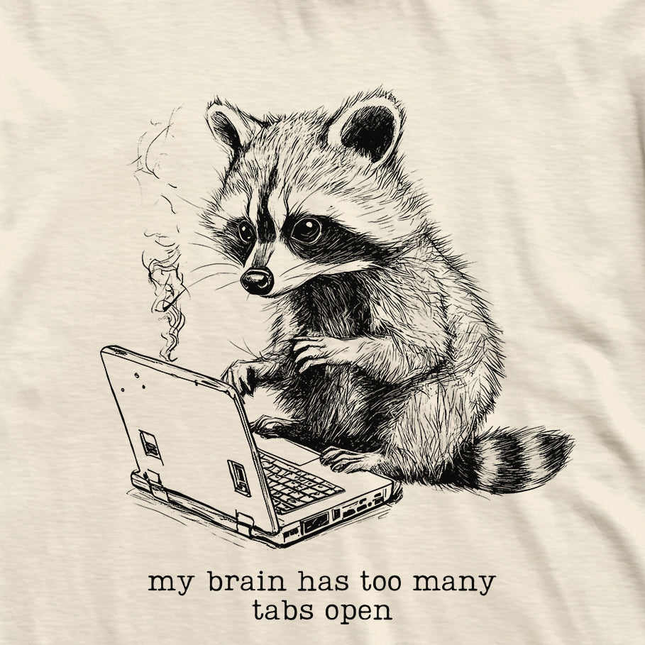Too Many Tabs Open Raccoon T-Shirt