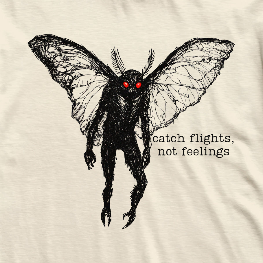 Mothman Catch Flights Not Feelings Cryptid T-Shirt