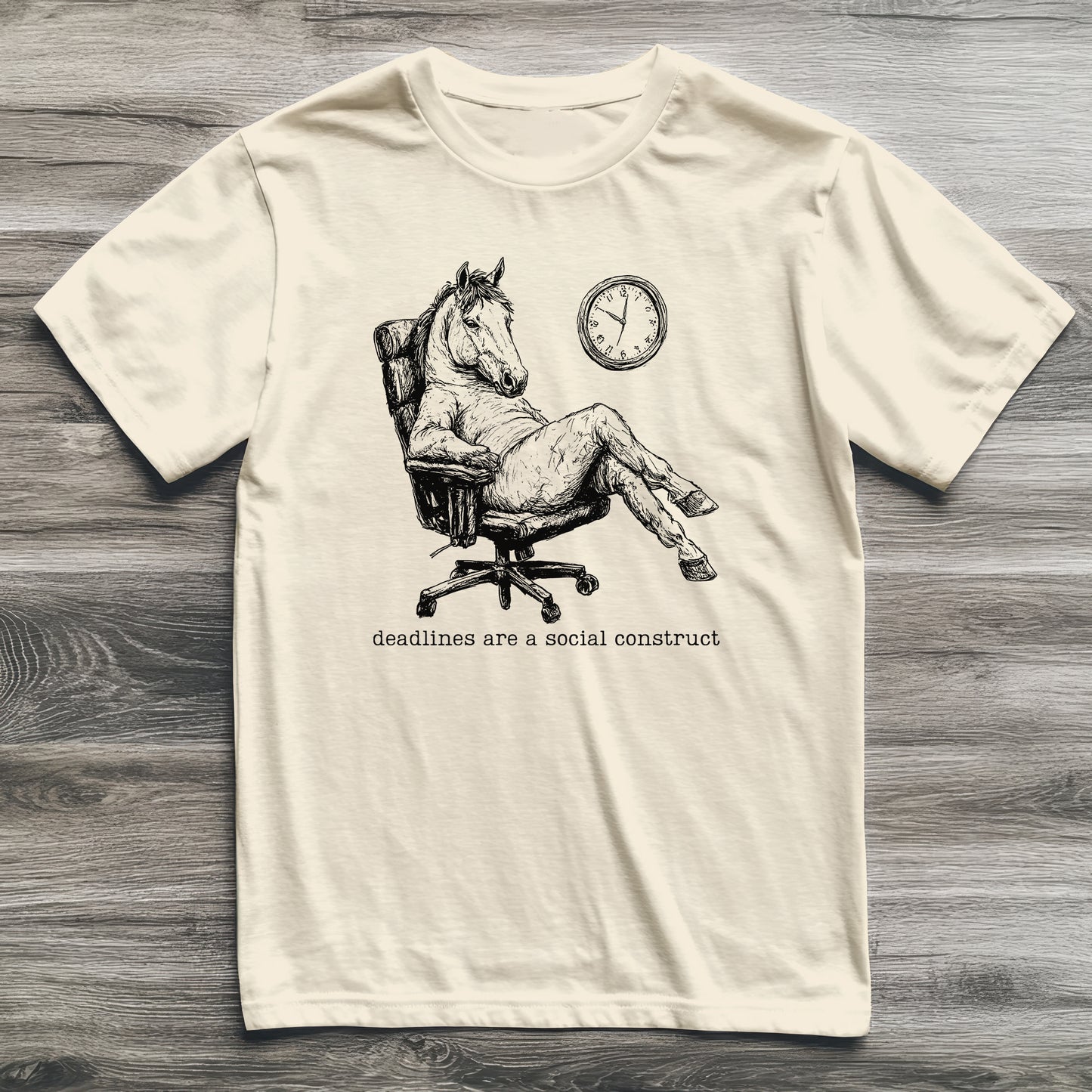 Deadlines Are A Construct Horse T-Shirt