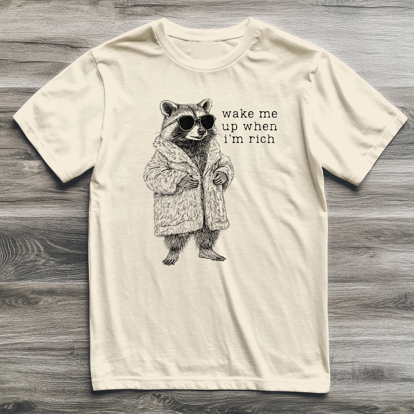 Wake Me When I'm Rich Raccoon T-Shirt
