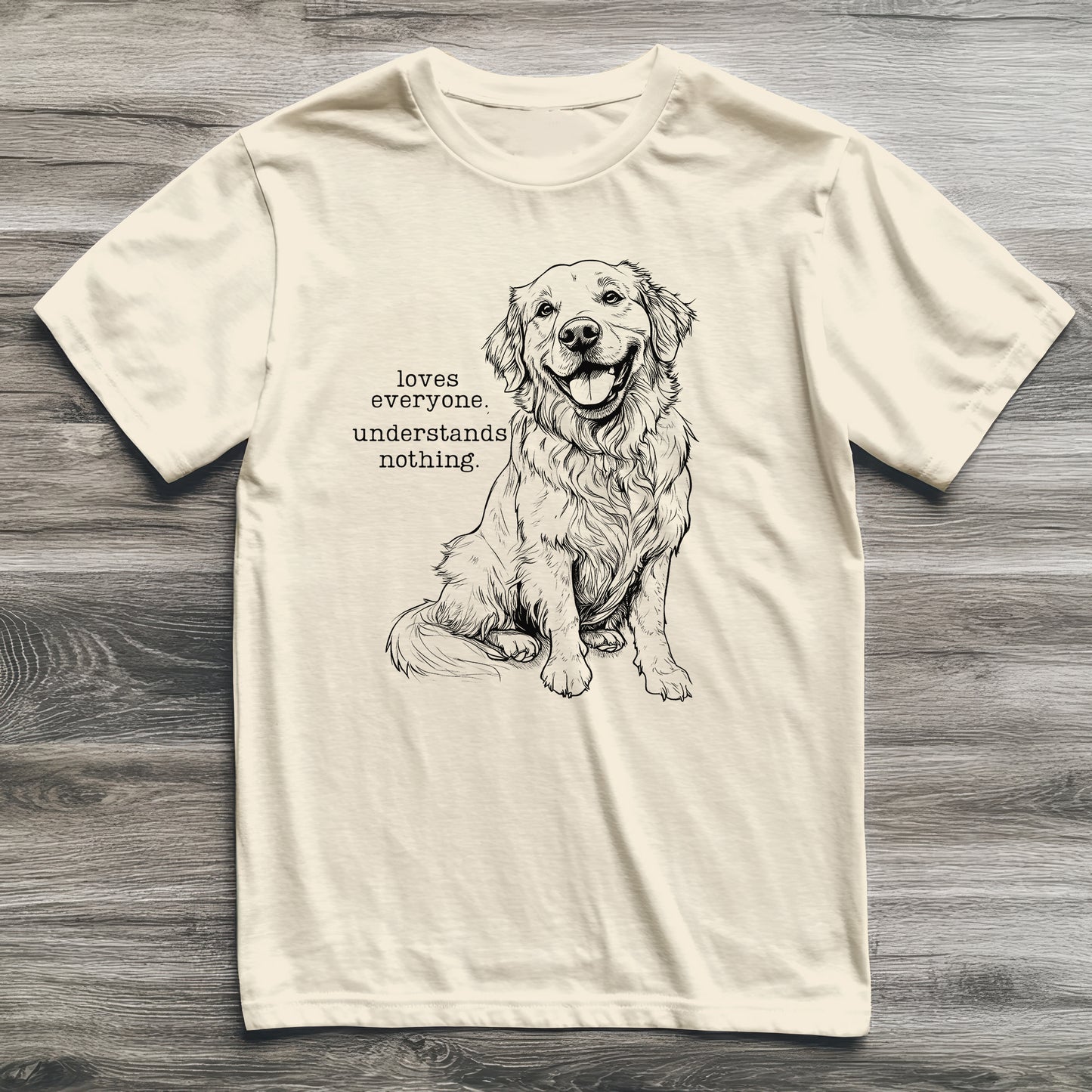 Understands Nothing Golden Retriever T-Shirt