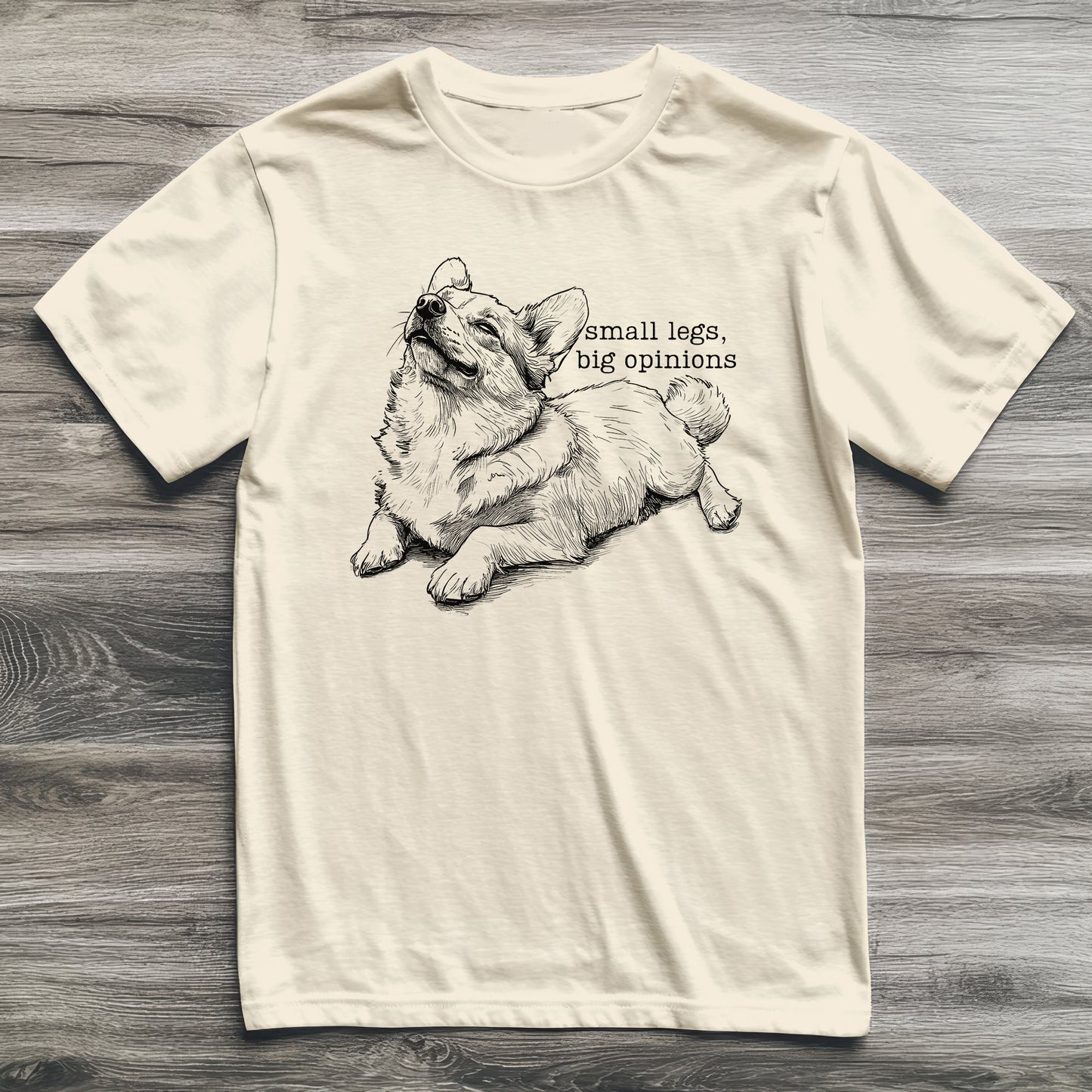 Small Legs Big Opinions Corgi T-Shirt