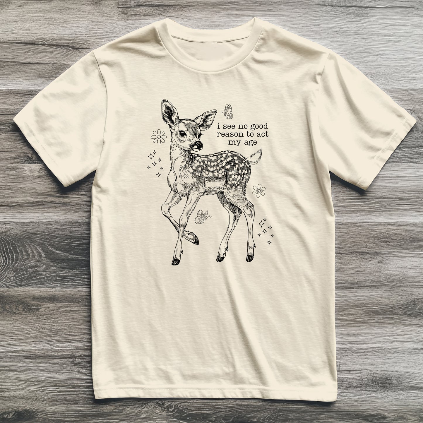 Act My Age Deer T-Shirt