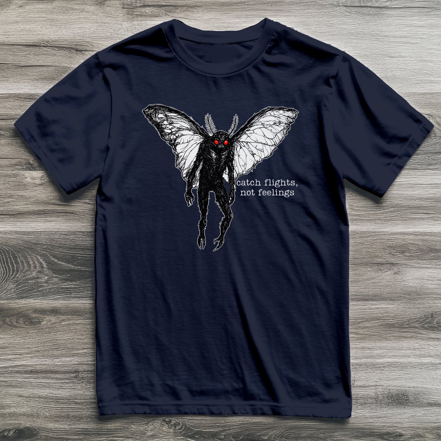 Mothman Catch Flights Not Feelings Cryptid T-Shirt
