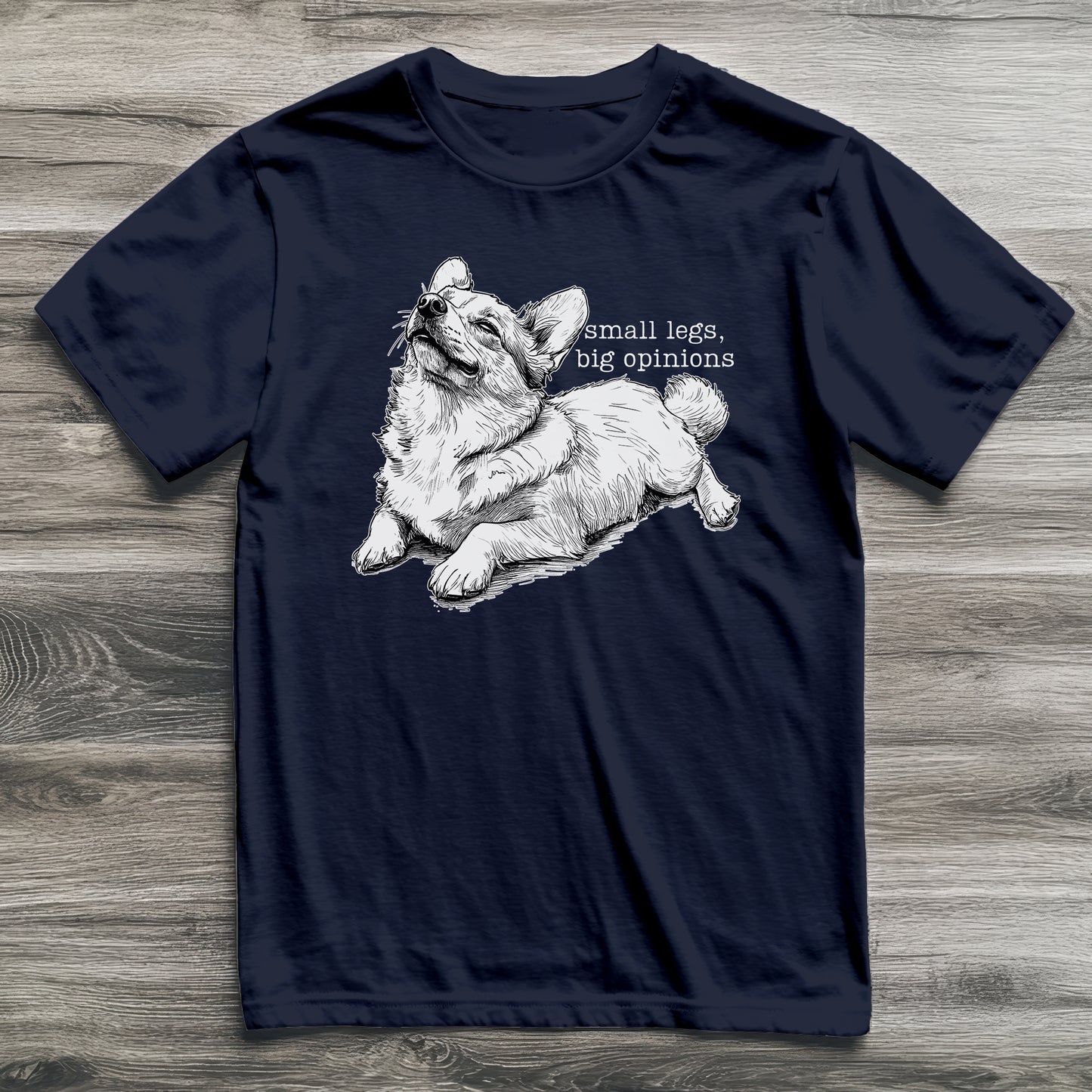Small Legs Big Opinions Corgi T-Shirt