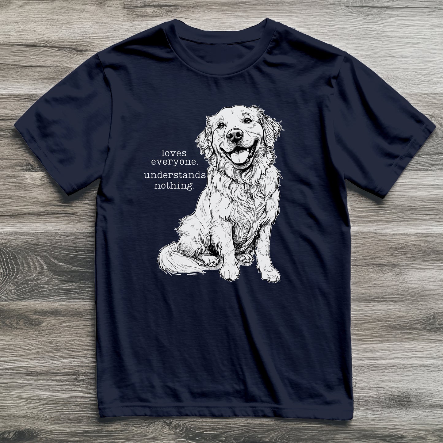 Understands Nothing Golden Retriever T-Shirt