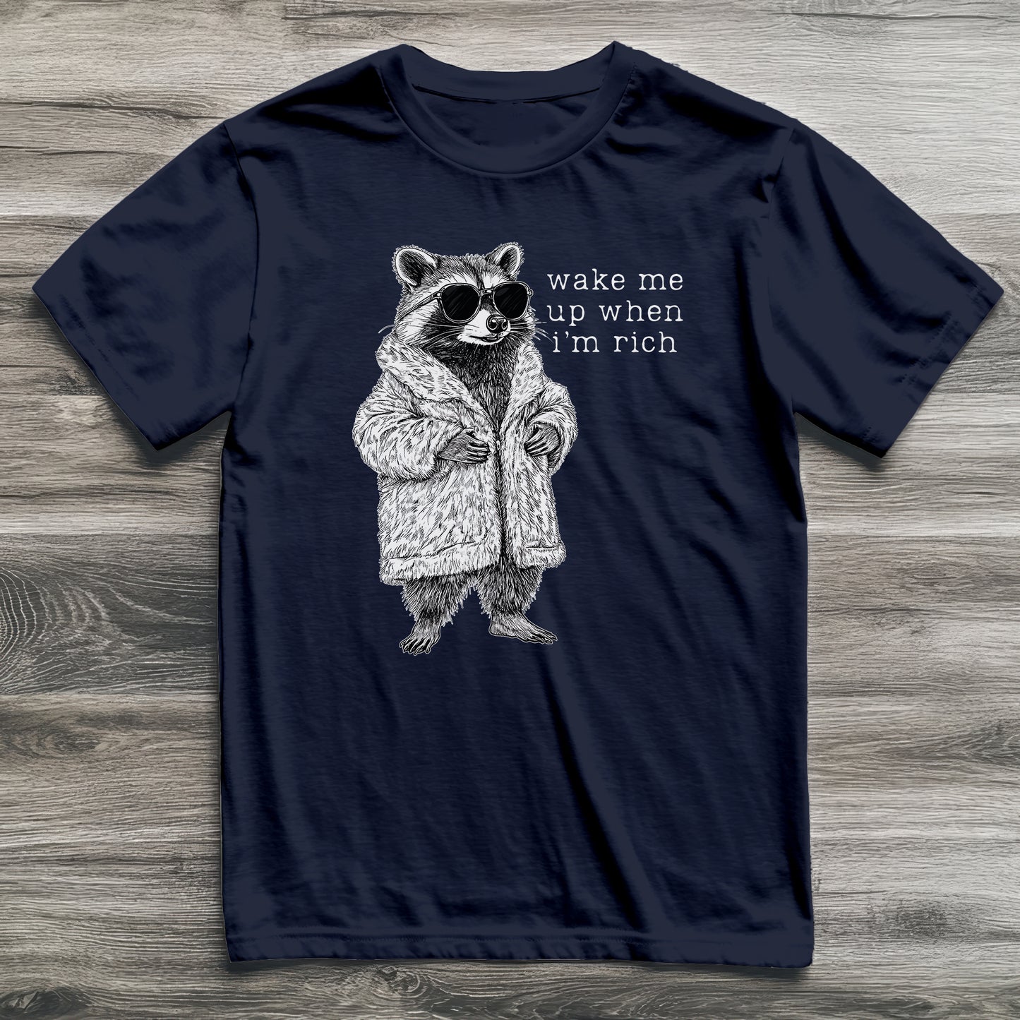 Wake Me When I'm Rich Raccoon T-Shirt