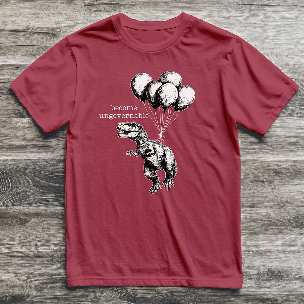 Become Ungovernable T-Rex T-Shirt