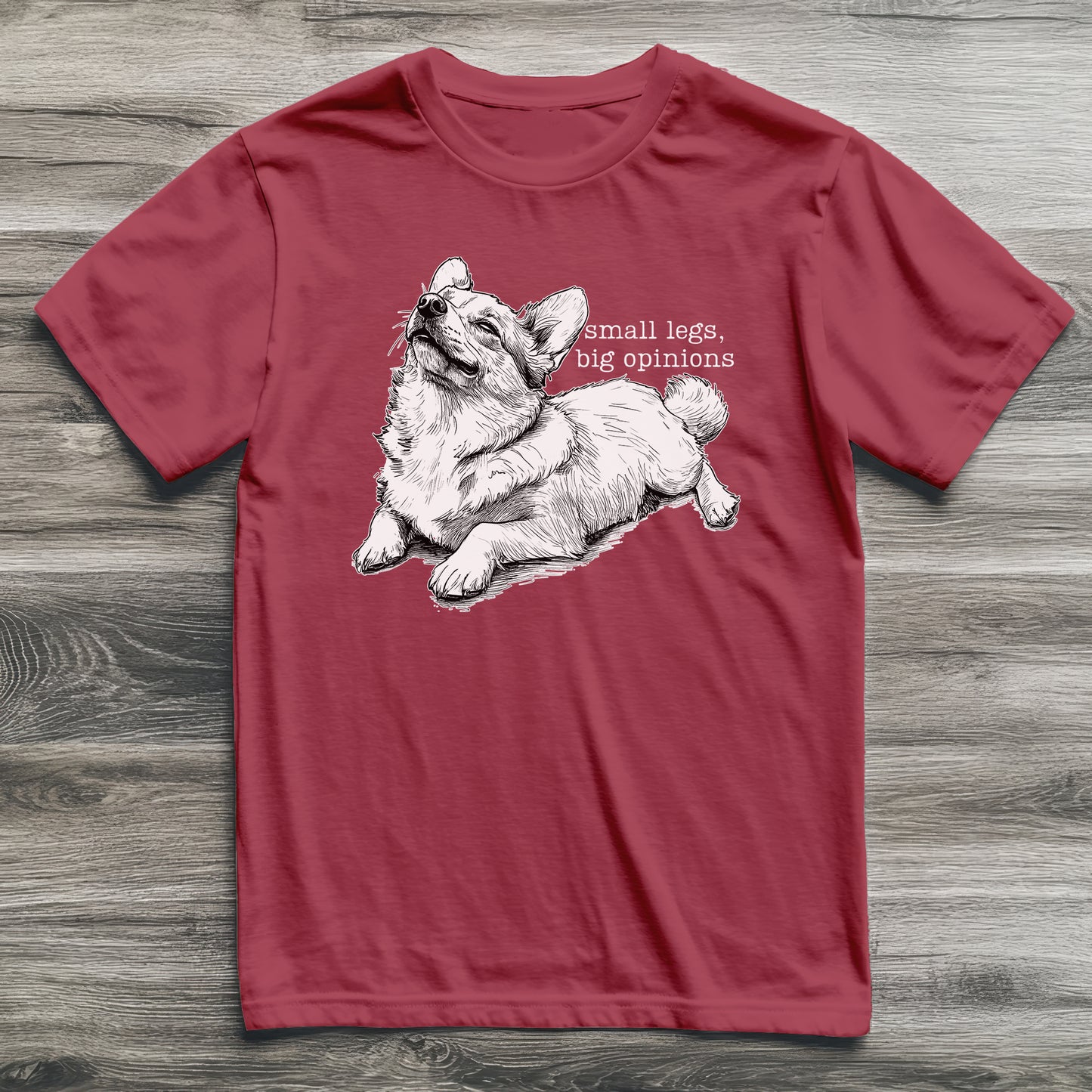 Small Legs Big Opinions Corgi T-Shirt