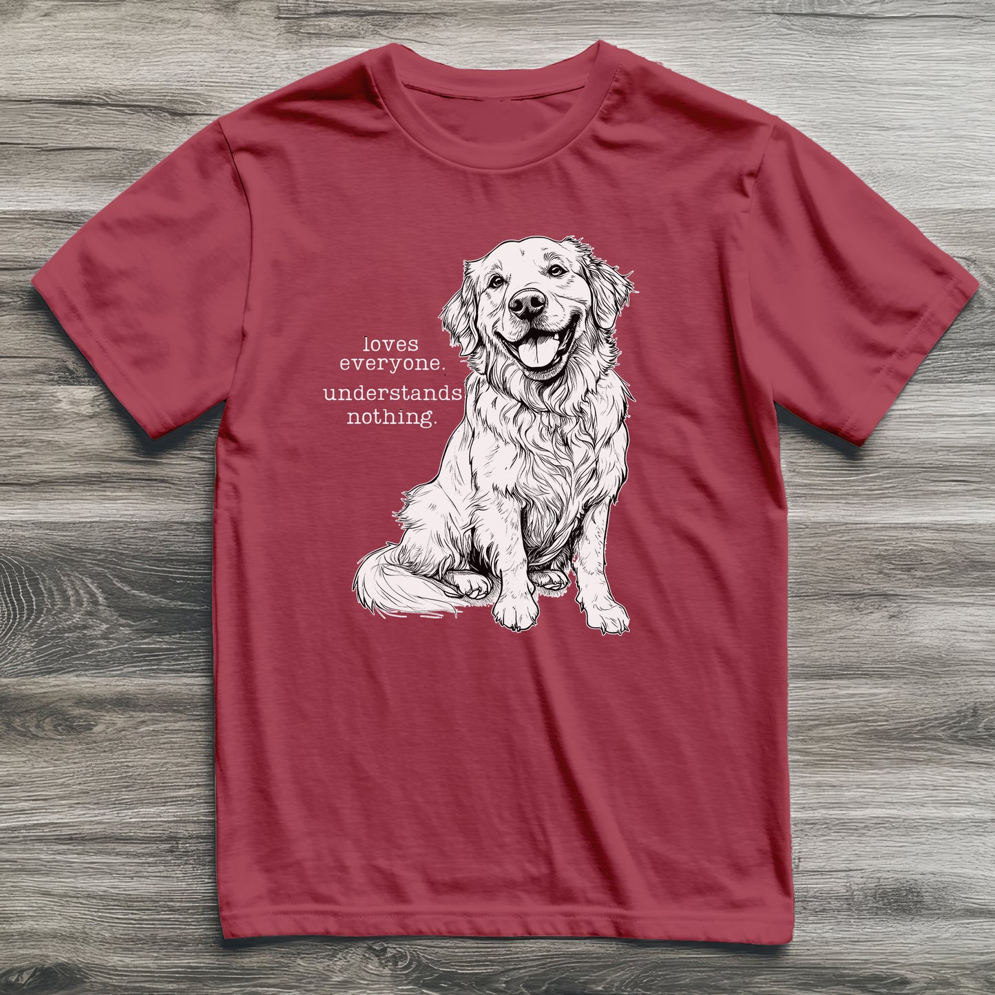 Understands Nothing Golden Retriever T-Shirt