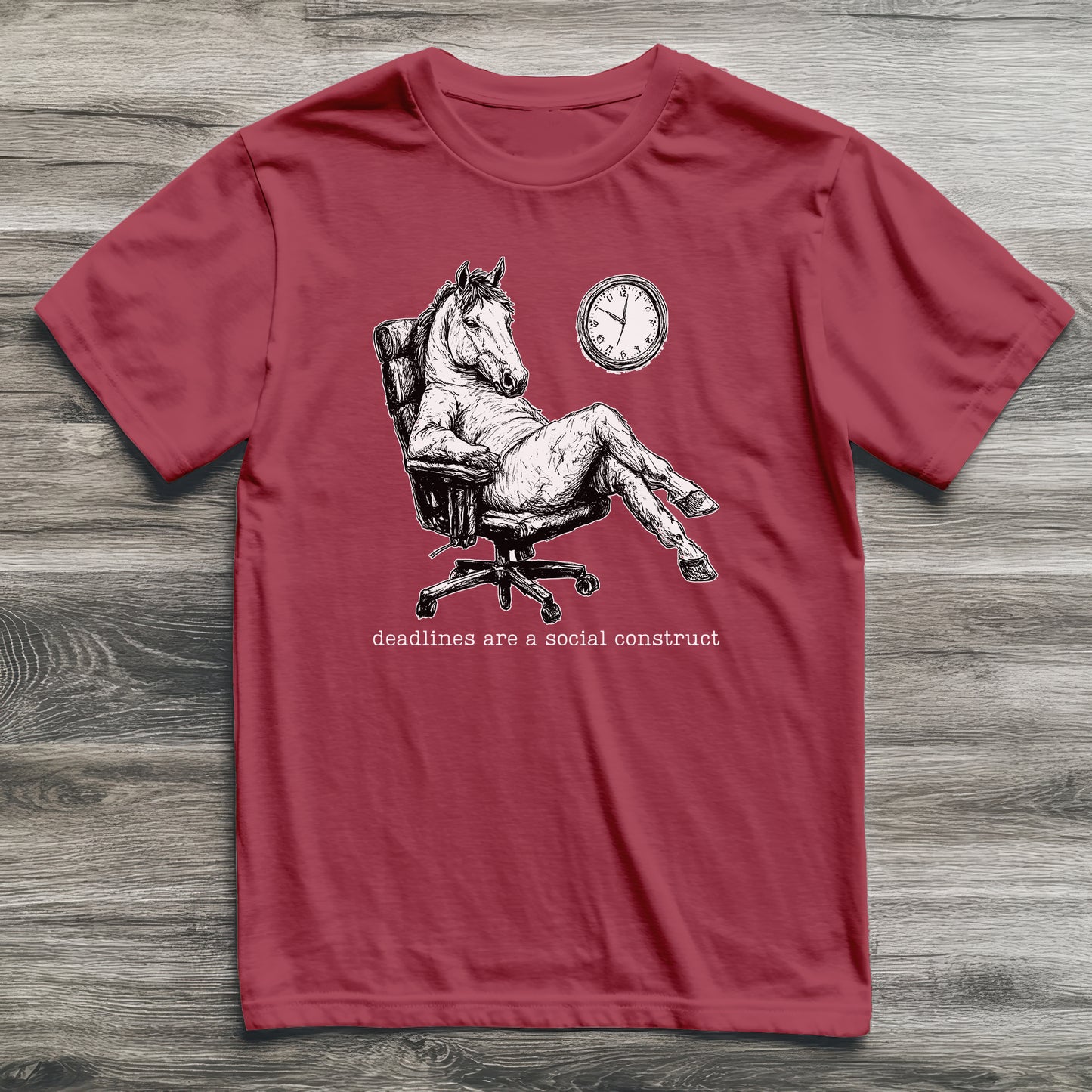 Deadlines Are A Construct Horse T-Shirt