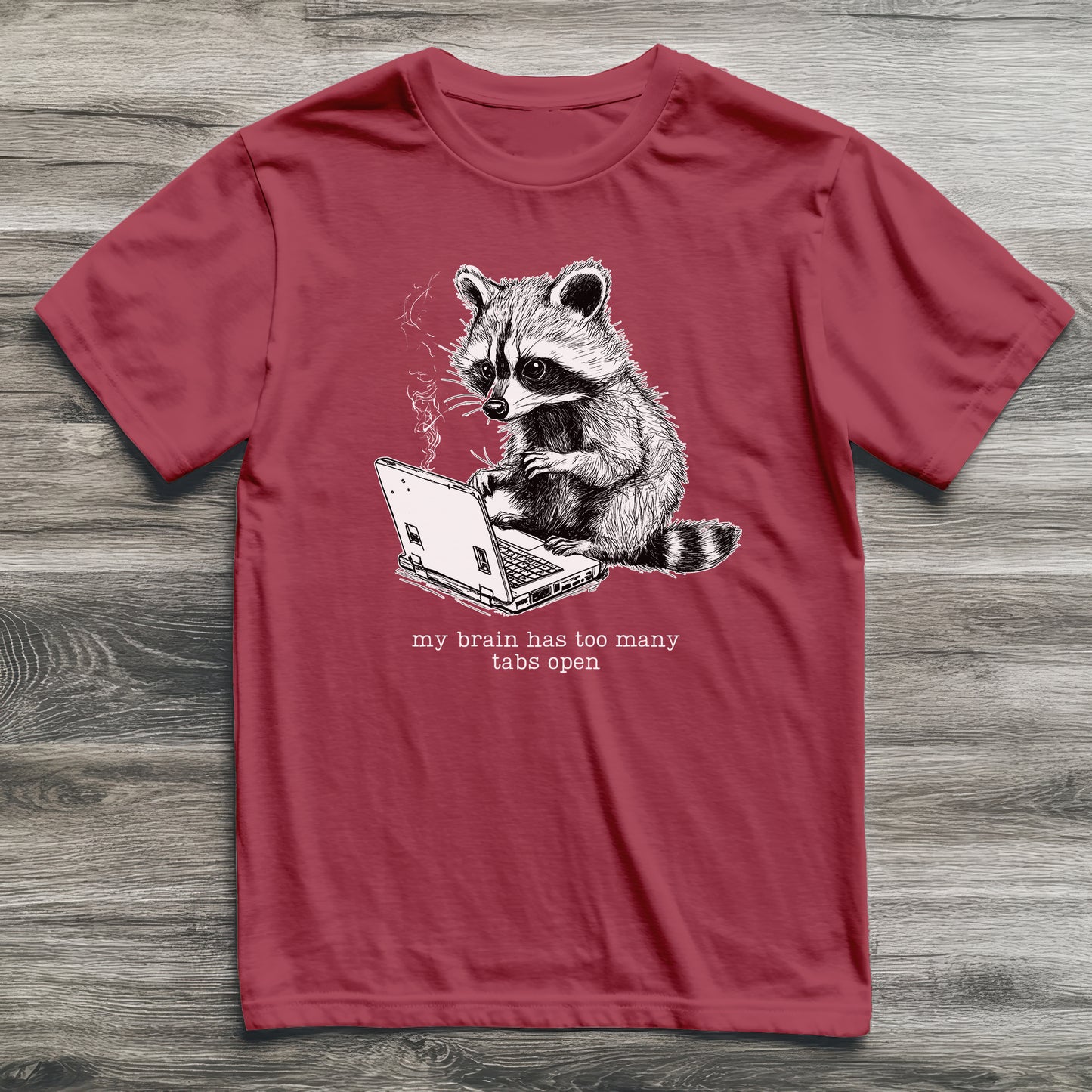 Too Many Tabs Open Raccoon T-Shirt