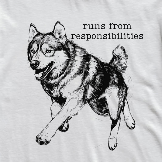 Runs From Responsibilities Husky T-Shirt