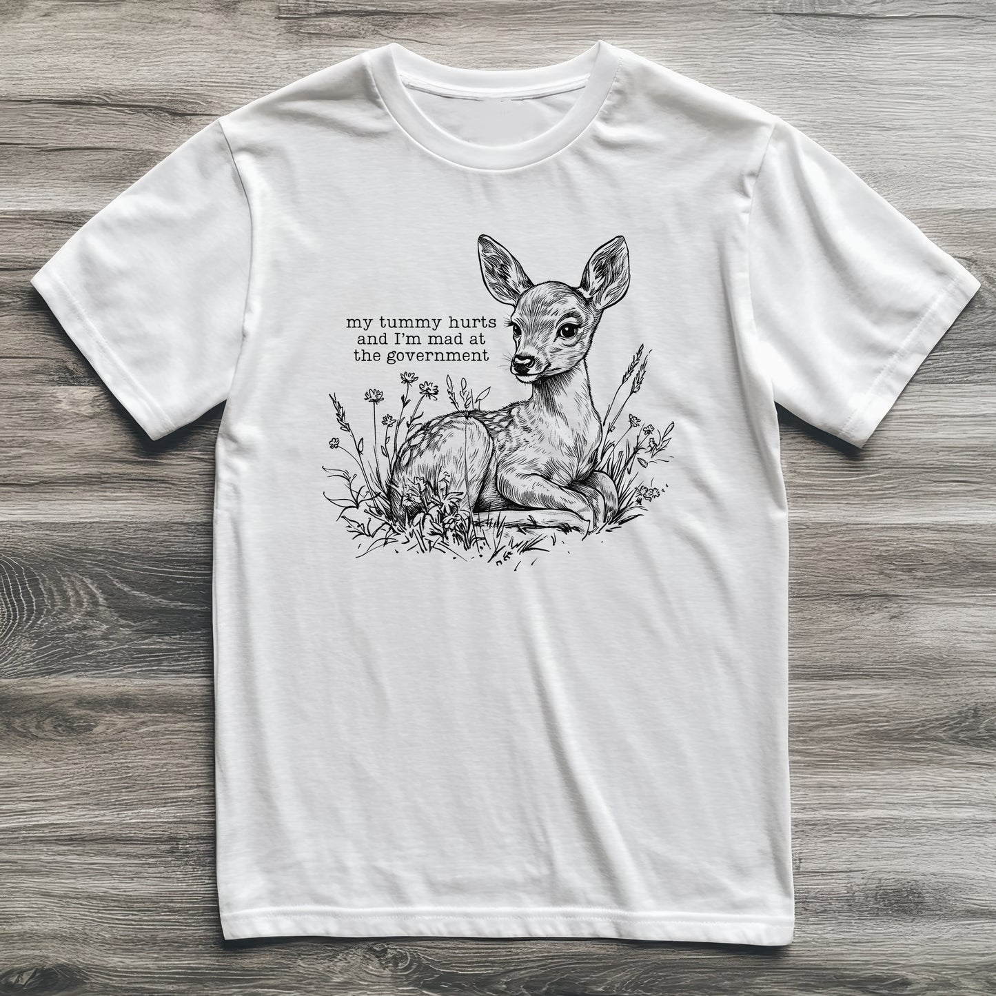 Tummy Hurts Deer T-Shirt