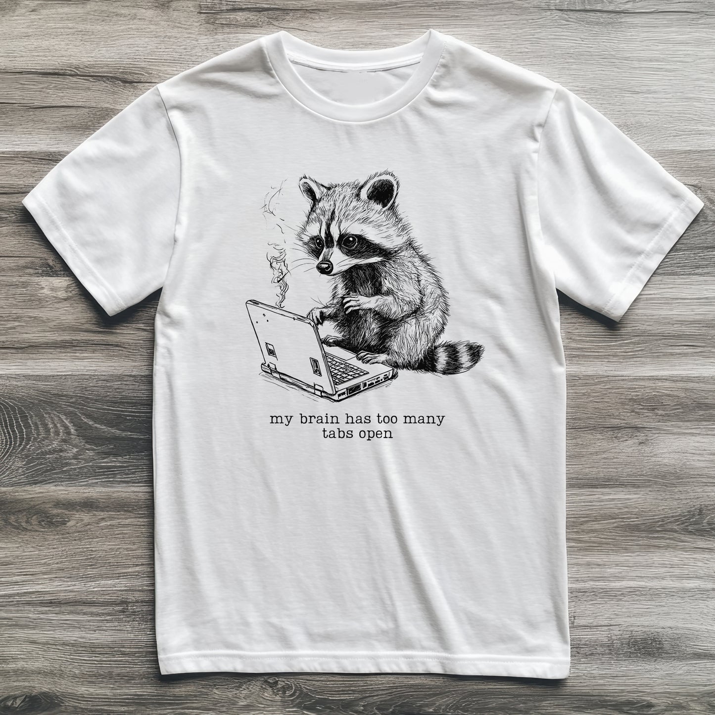 Too Many Tabs Open Raccoon T-Shirt