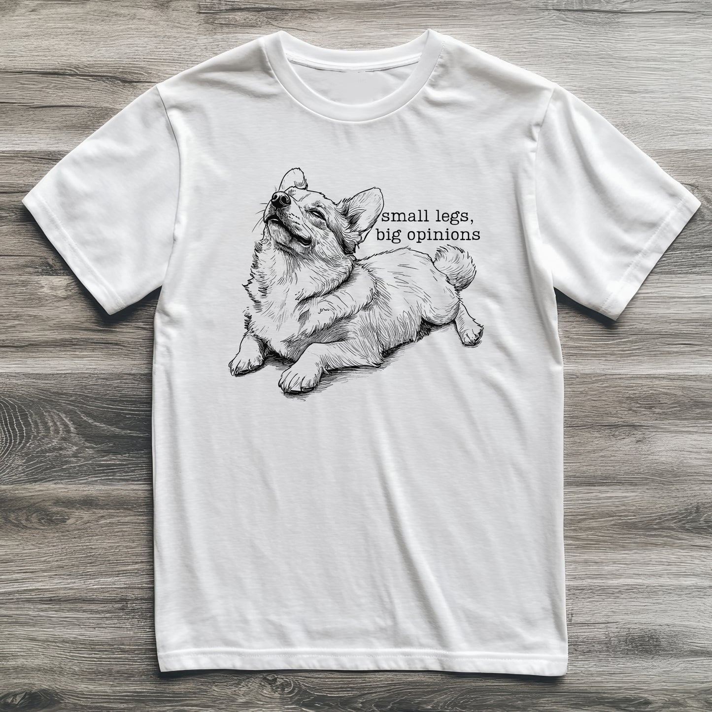 Small Legs Big Opinions Corgi T-Shirt