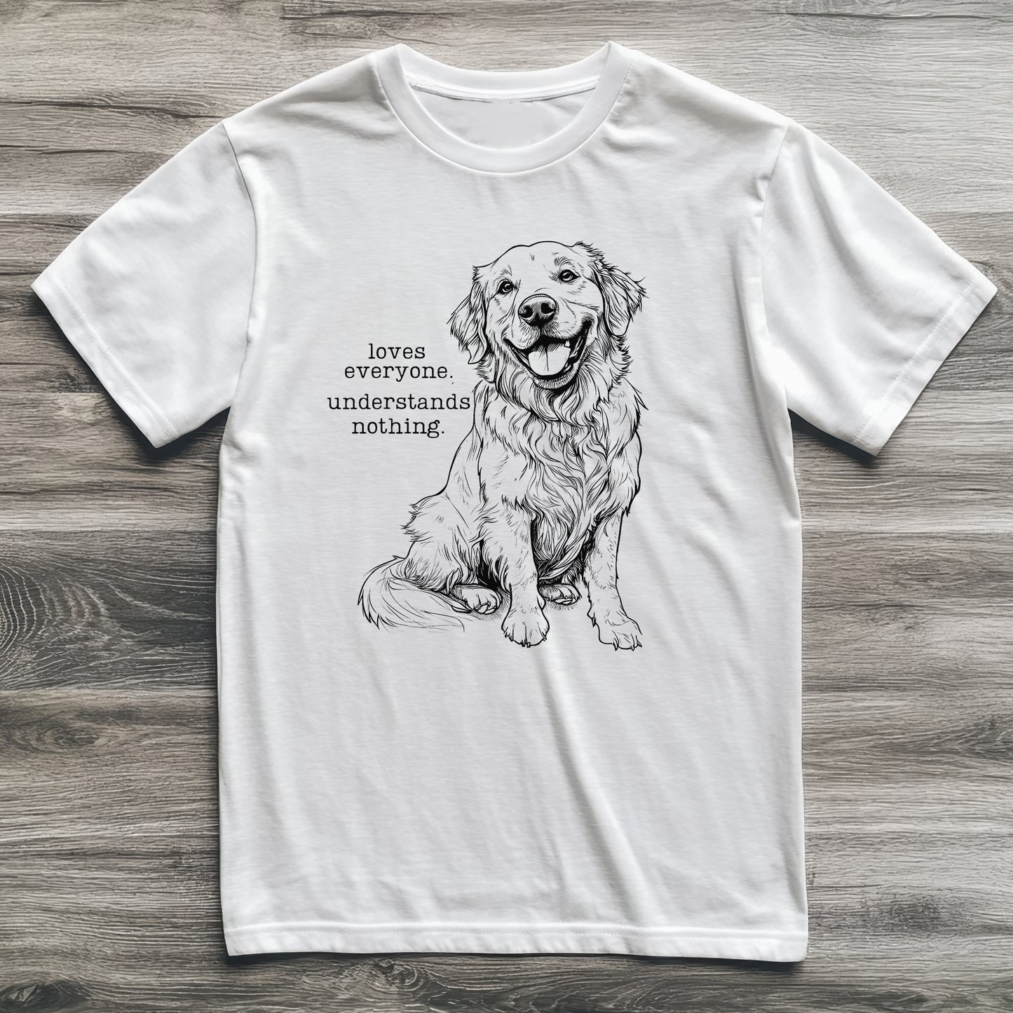 Understands Nothing Golden Retriever T-Shirt