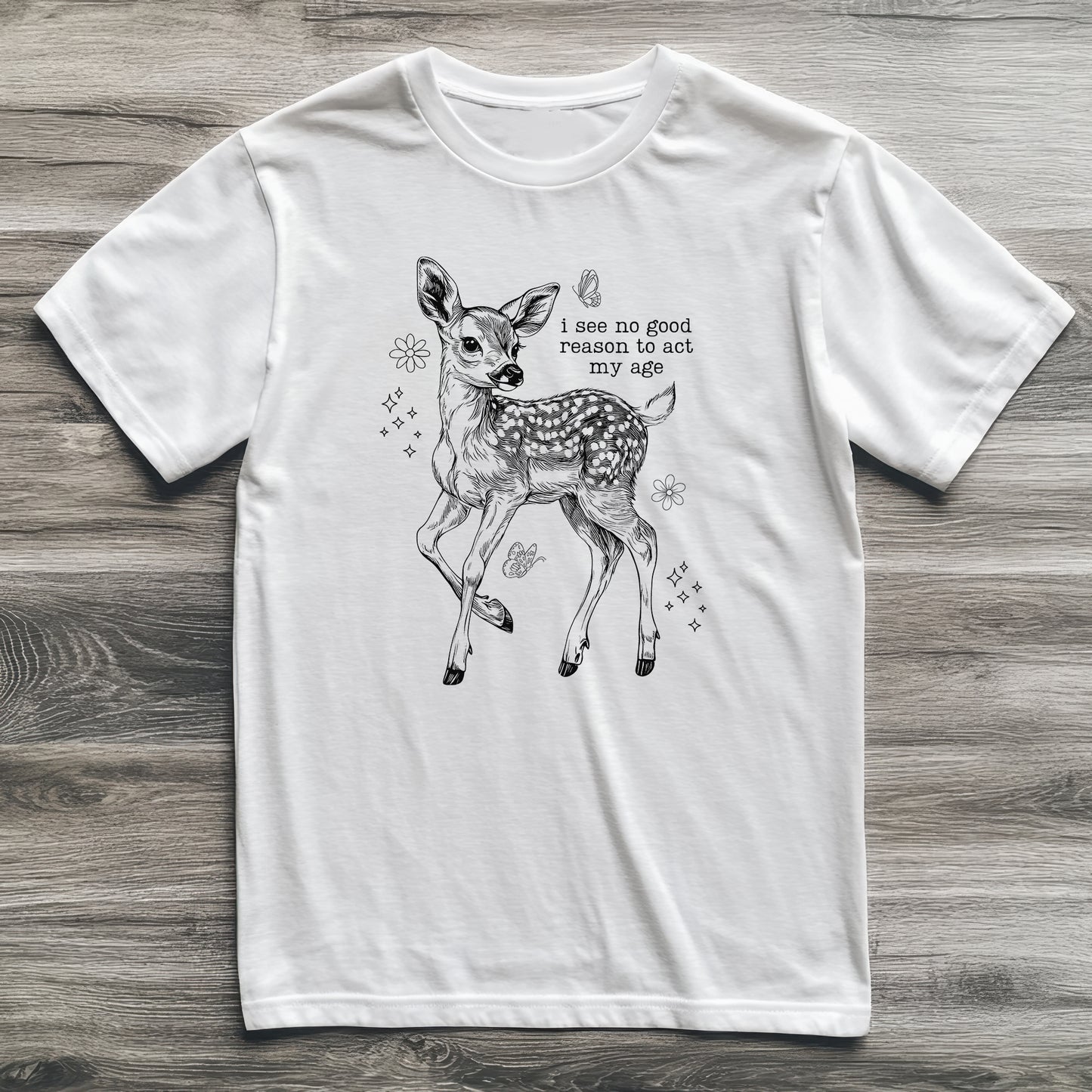 Act My Age Deer T-Shirt