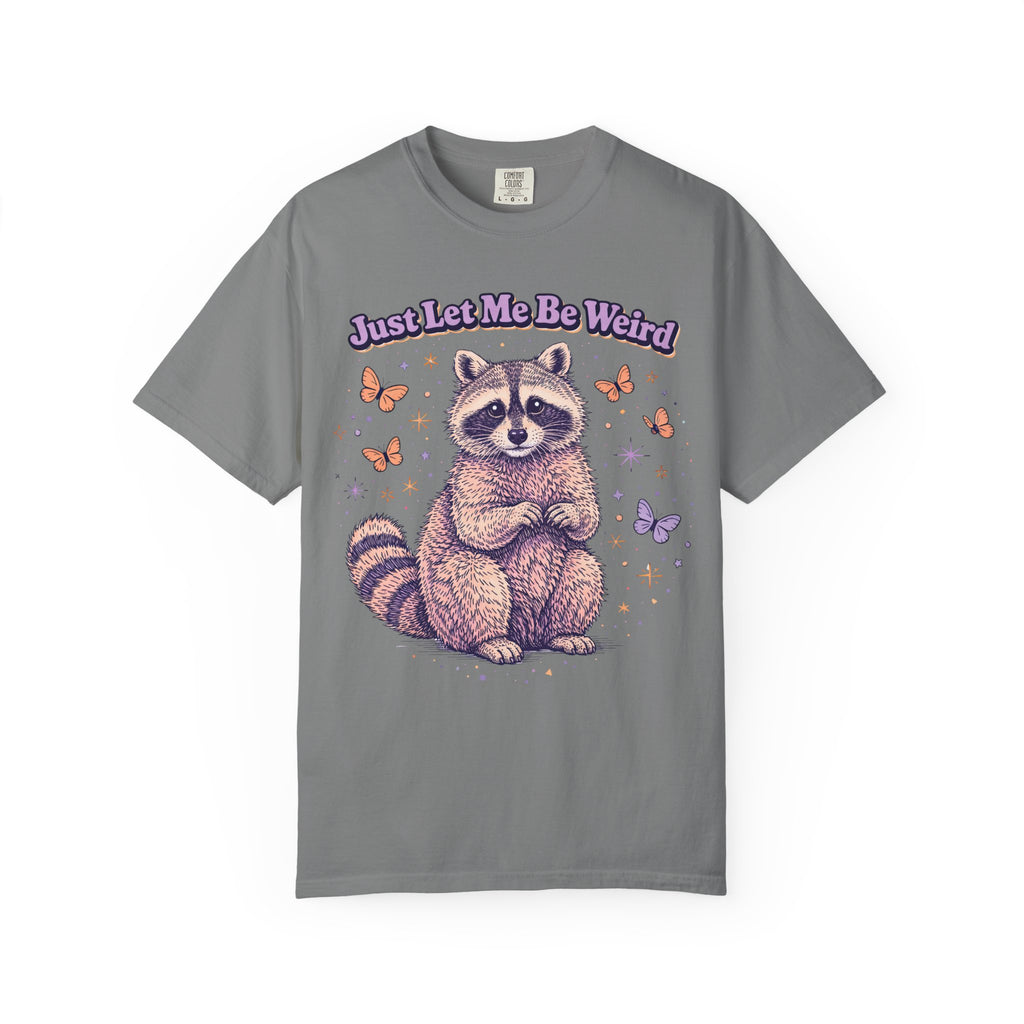 Just Let Me Be Weird T-Shirt