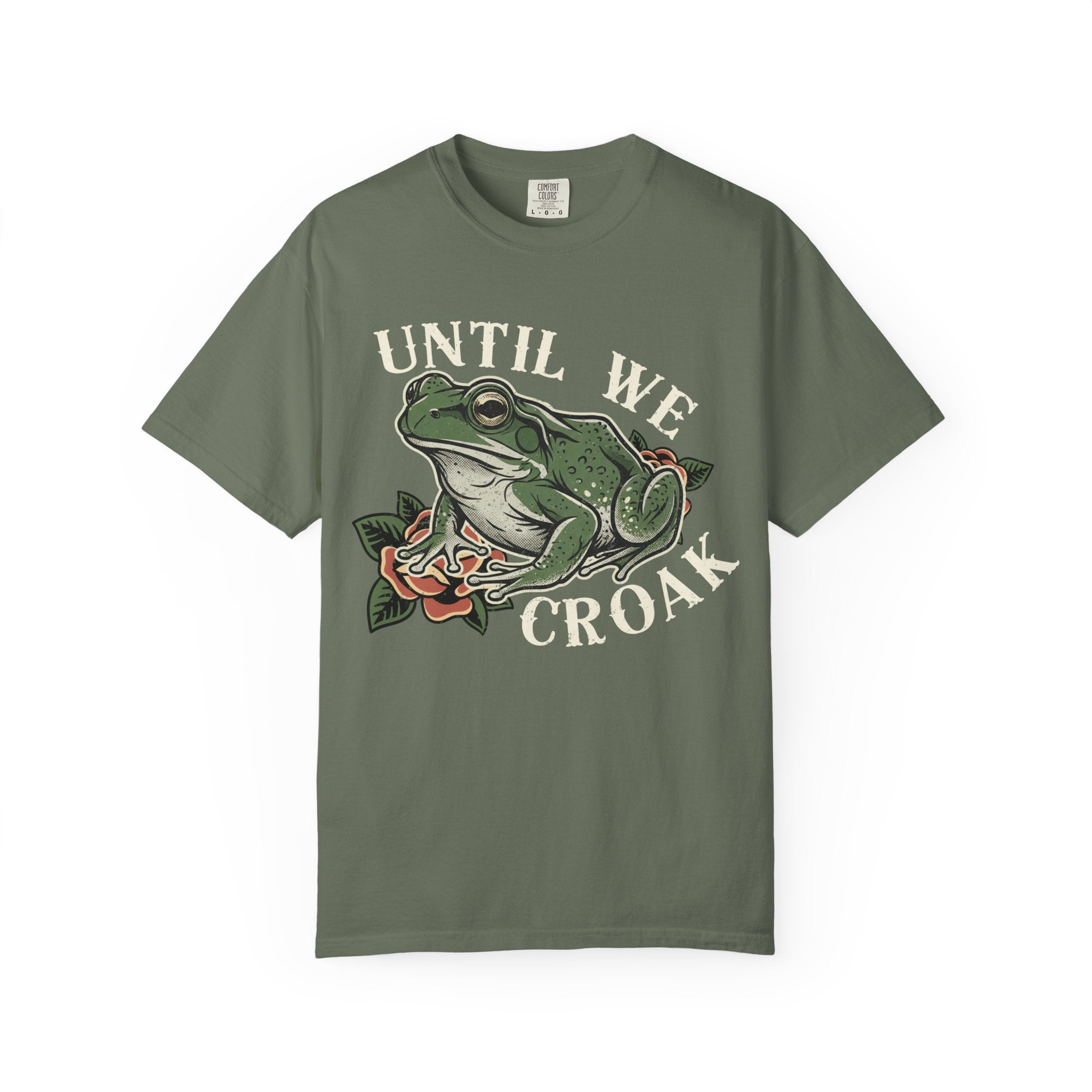 Until We Croak T-Shirt