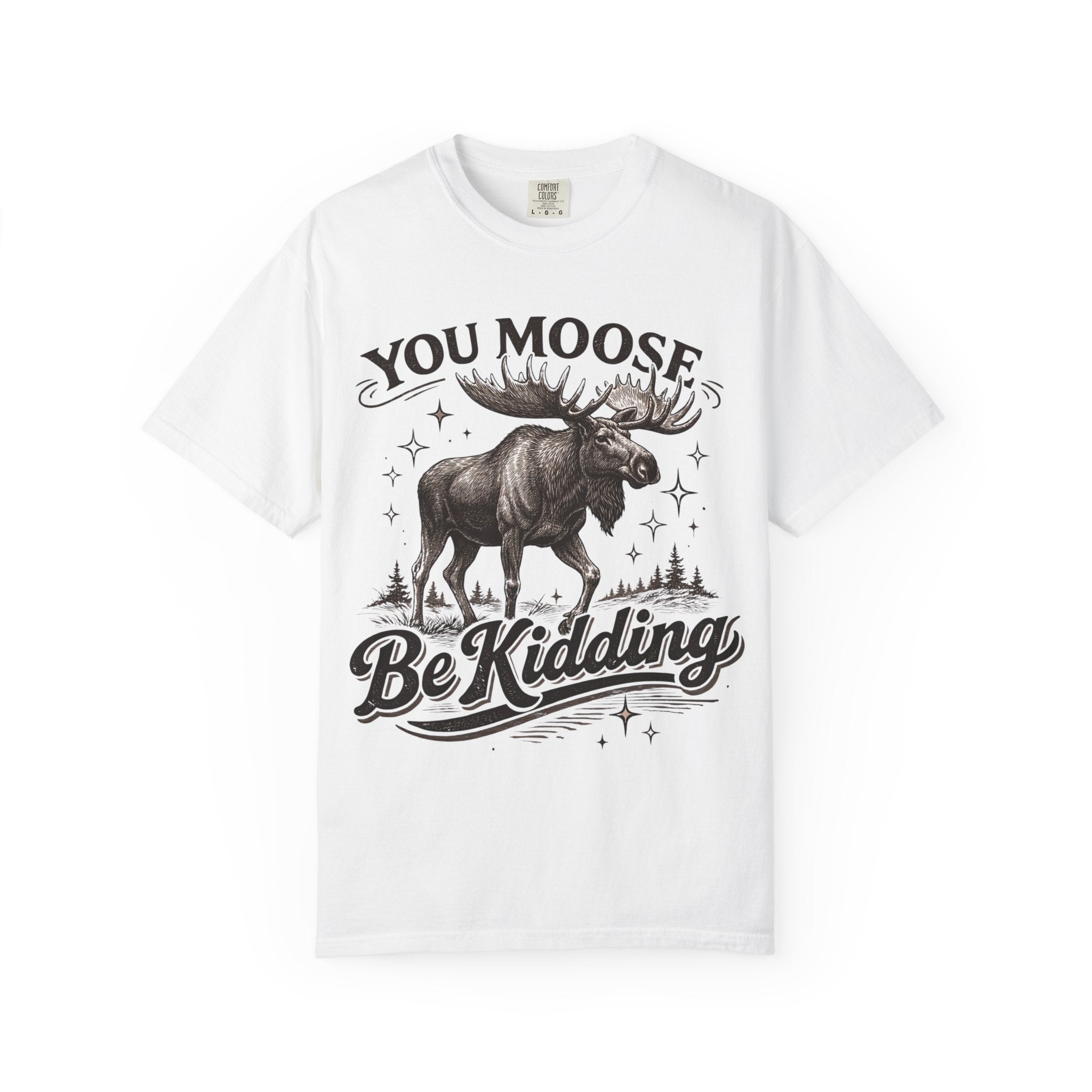 Moose Be Kidding T-Shirt