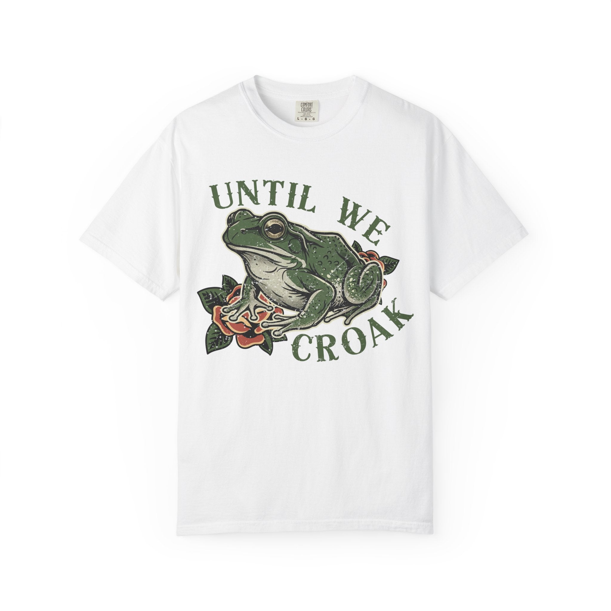 Until We Croak T-Shirt