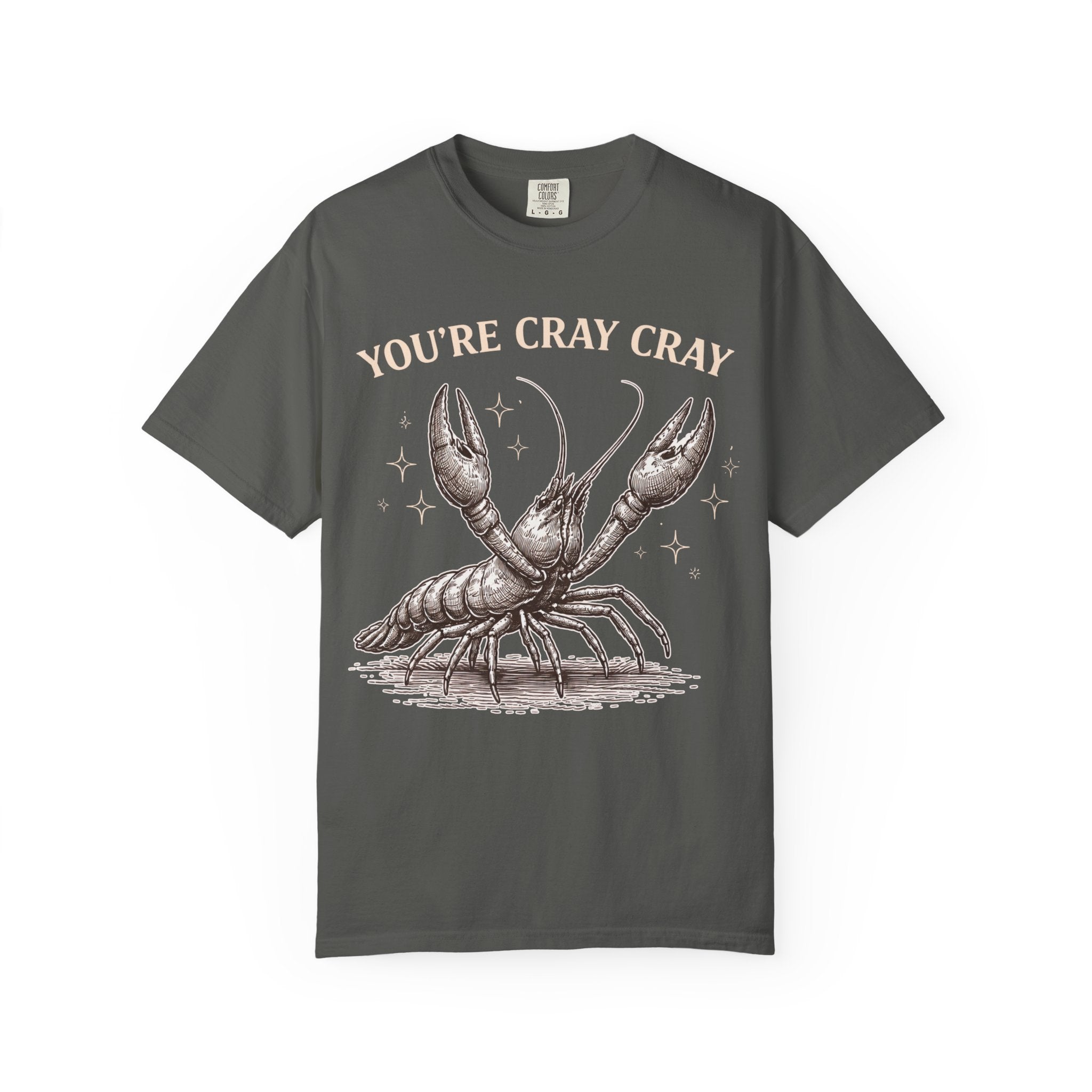 You're Cray Cray Crayfish T-Shirt