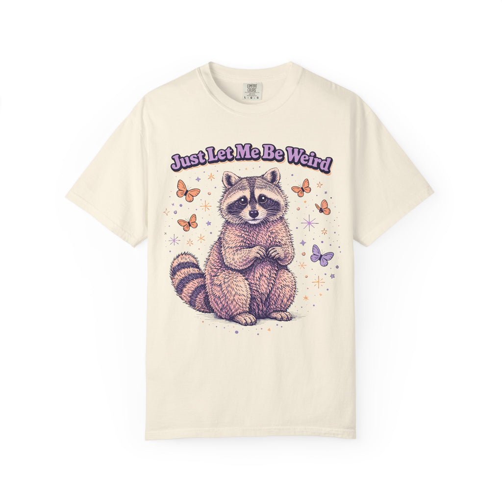 Just Let Me Be Weird T-Shirt
