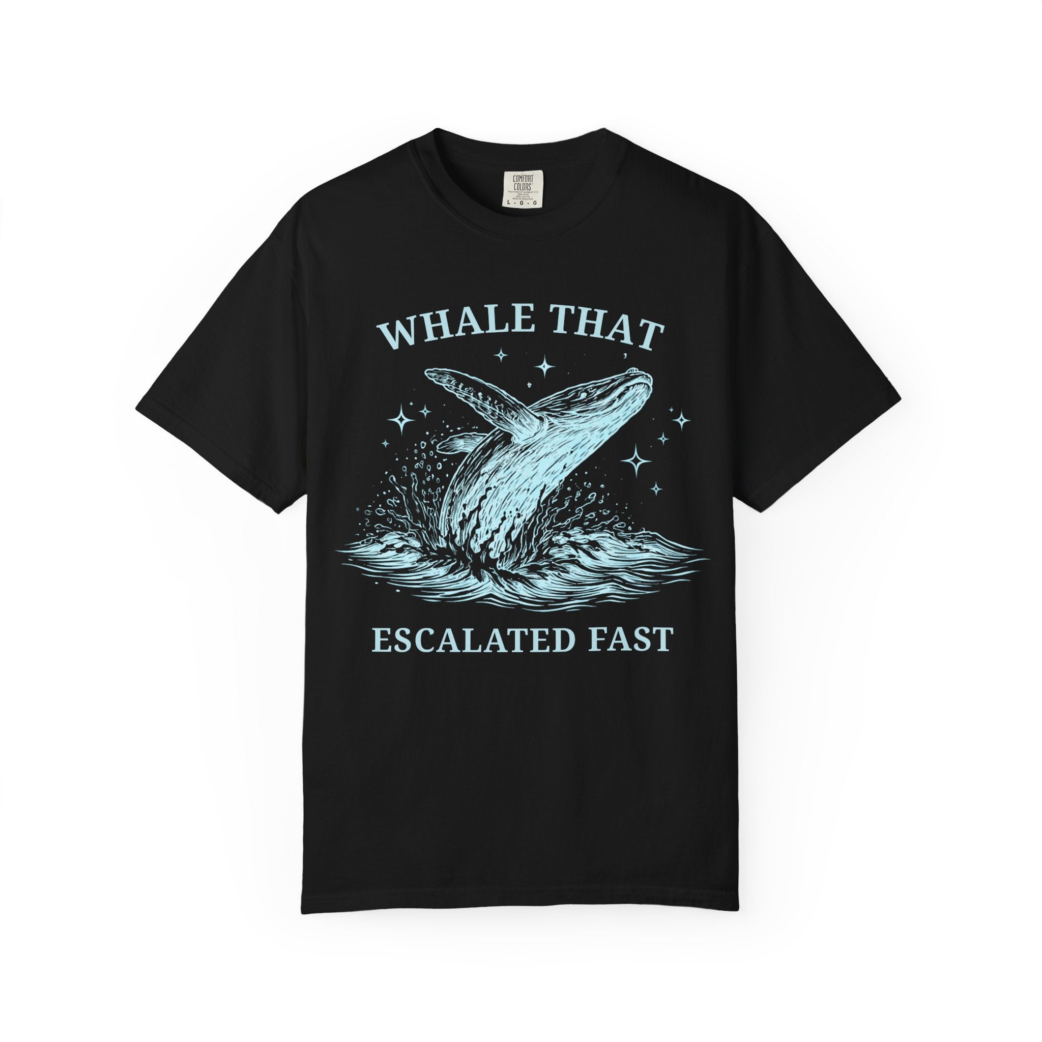 Whale That Escalated Fast T-Shirt