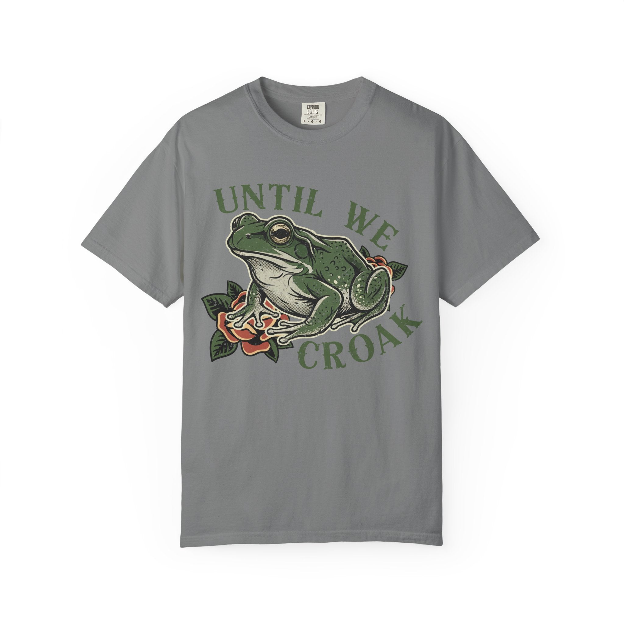 Until We Croak T-Shirt