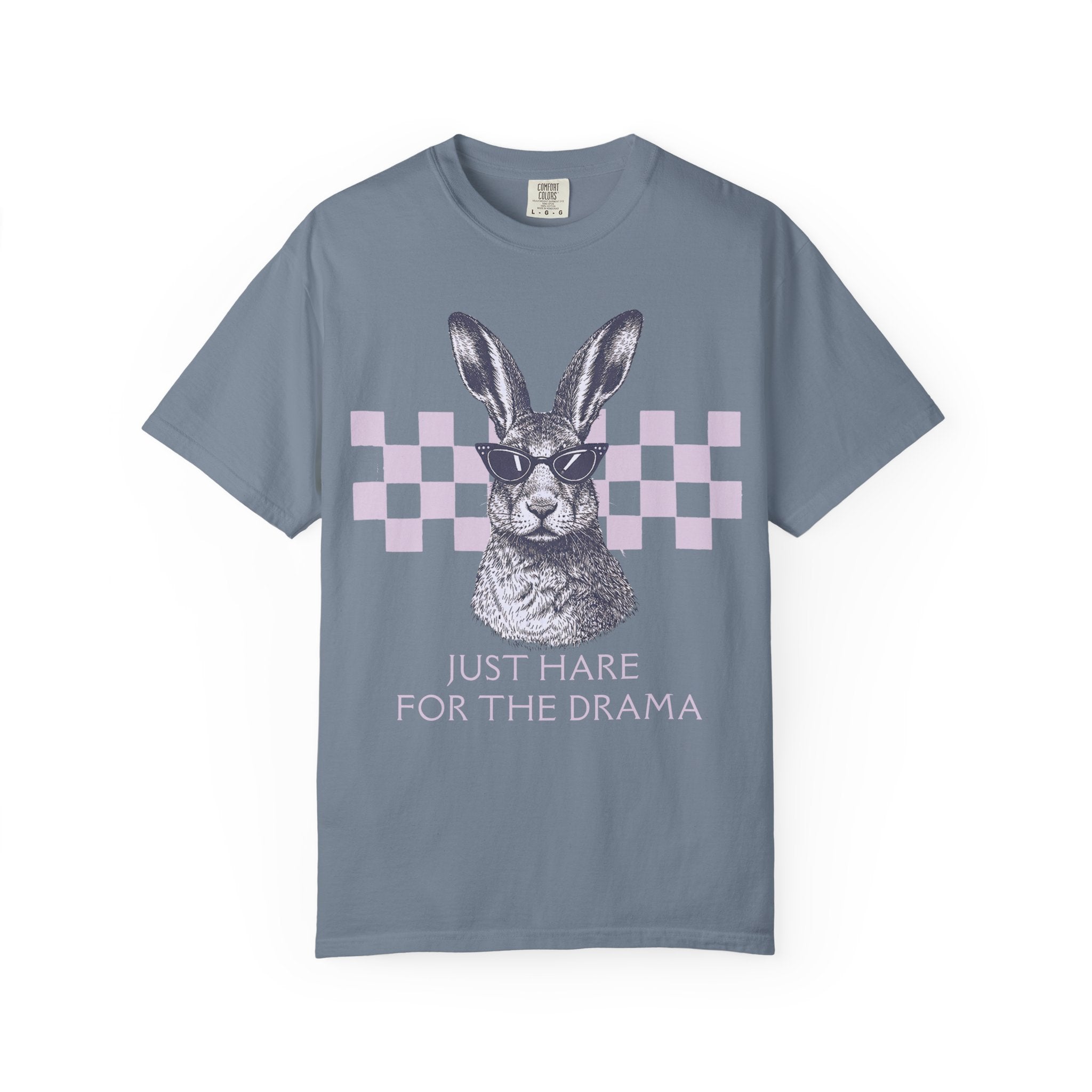 Just Hare For the Drama T-Shirt