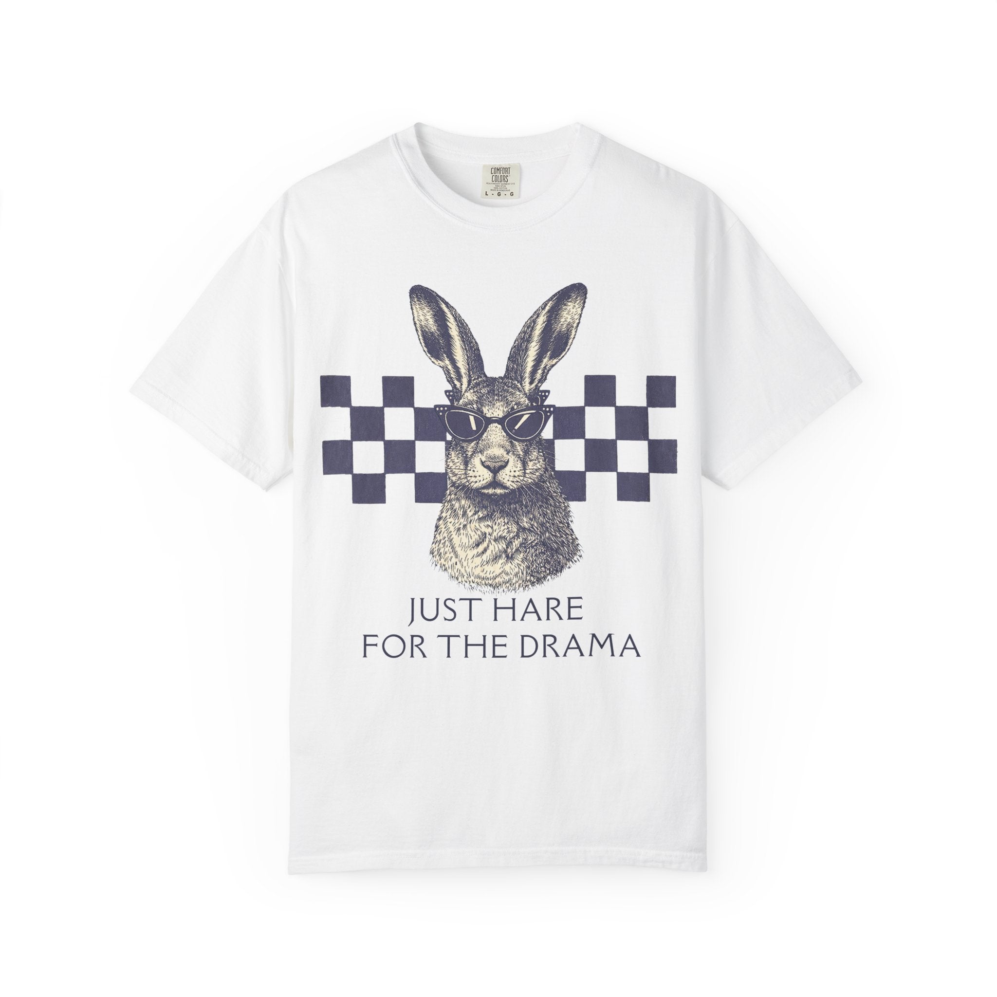 Just Hare For the Drama T-Shirt