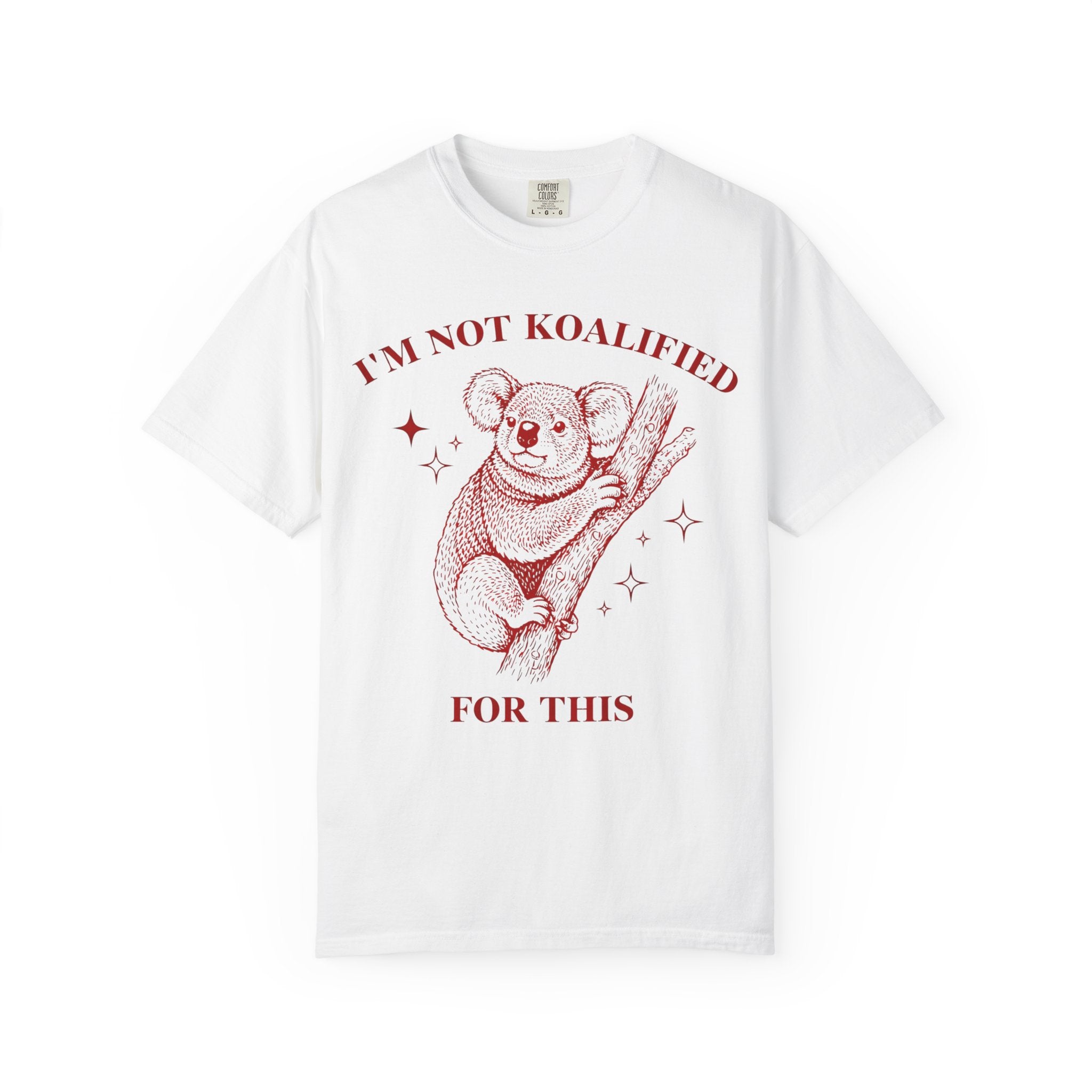 Not Koalified Koala T-Shirt