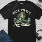 That's Hawkward T-Shirt