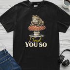 Toad You So T-Shirt