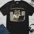 Emailing And Pain Raccoon T-Shirt